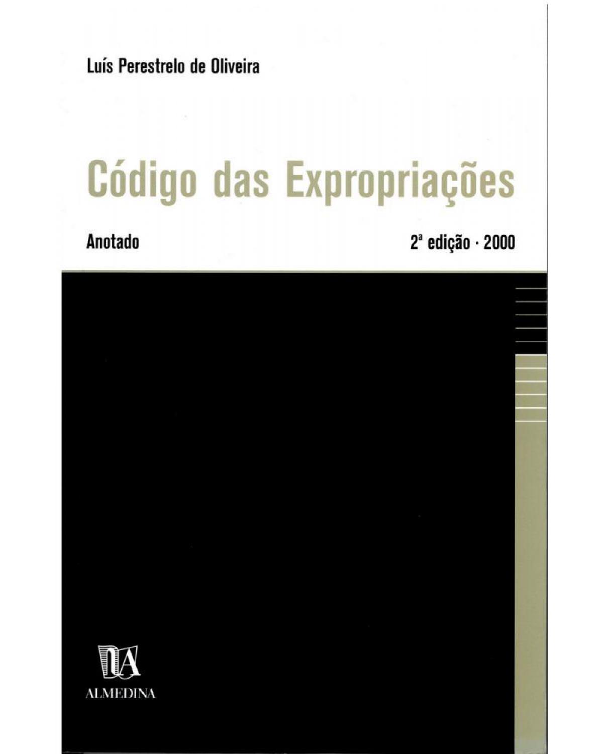 Código das expropriações: anotado - 2ª Edição | 2000
