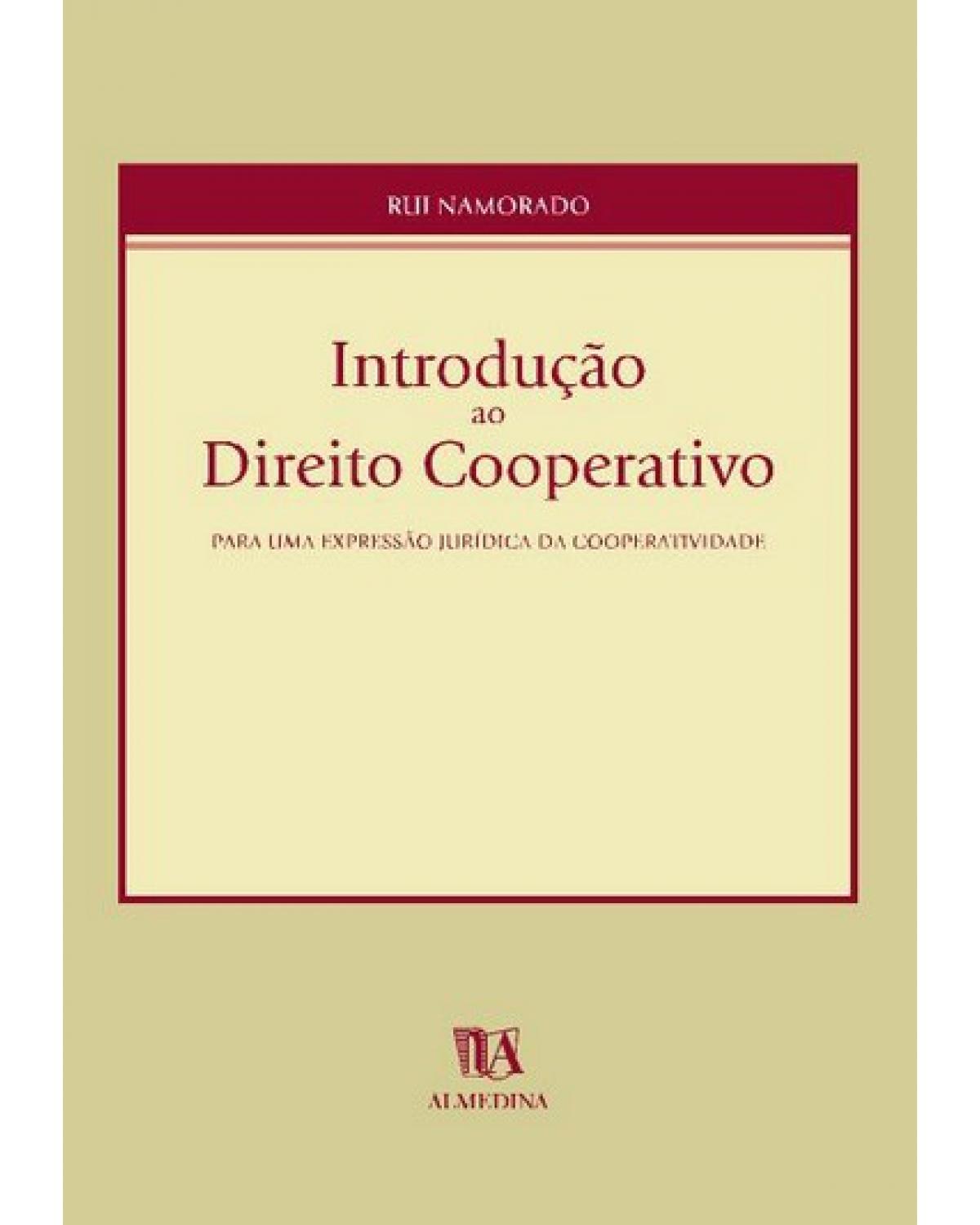 Introdução ao direito cooperativo: para uma expressão jurídica da cooperatividade - 1ª Edição | 2000