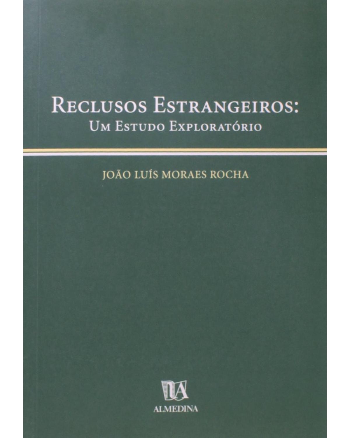 Reclusos estrangeiros: um estudo exploratório - 1ª Edição | 2001