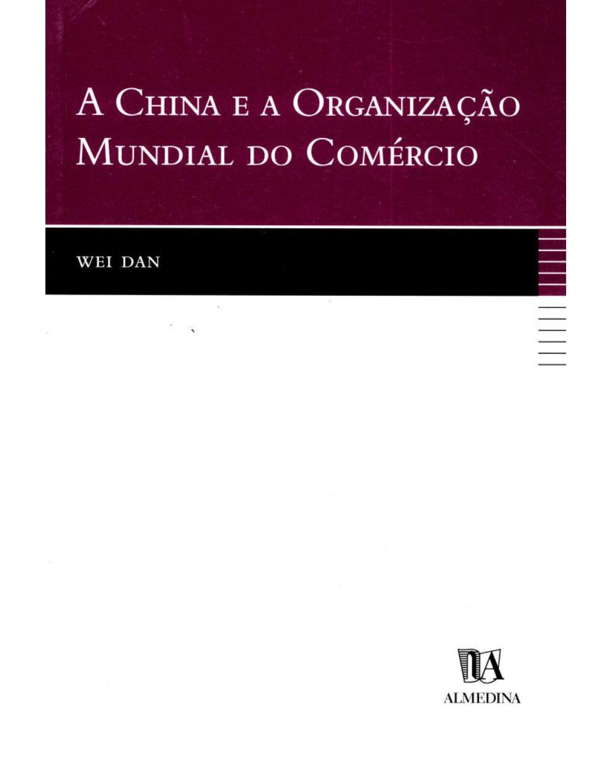 A China e a Organização Mundial do Comércio - 1ª Edição | 2001