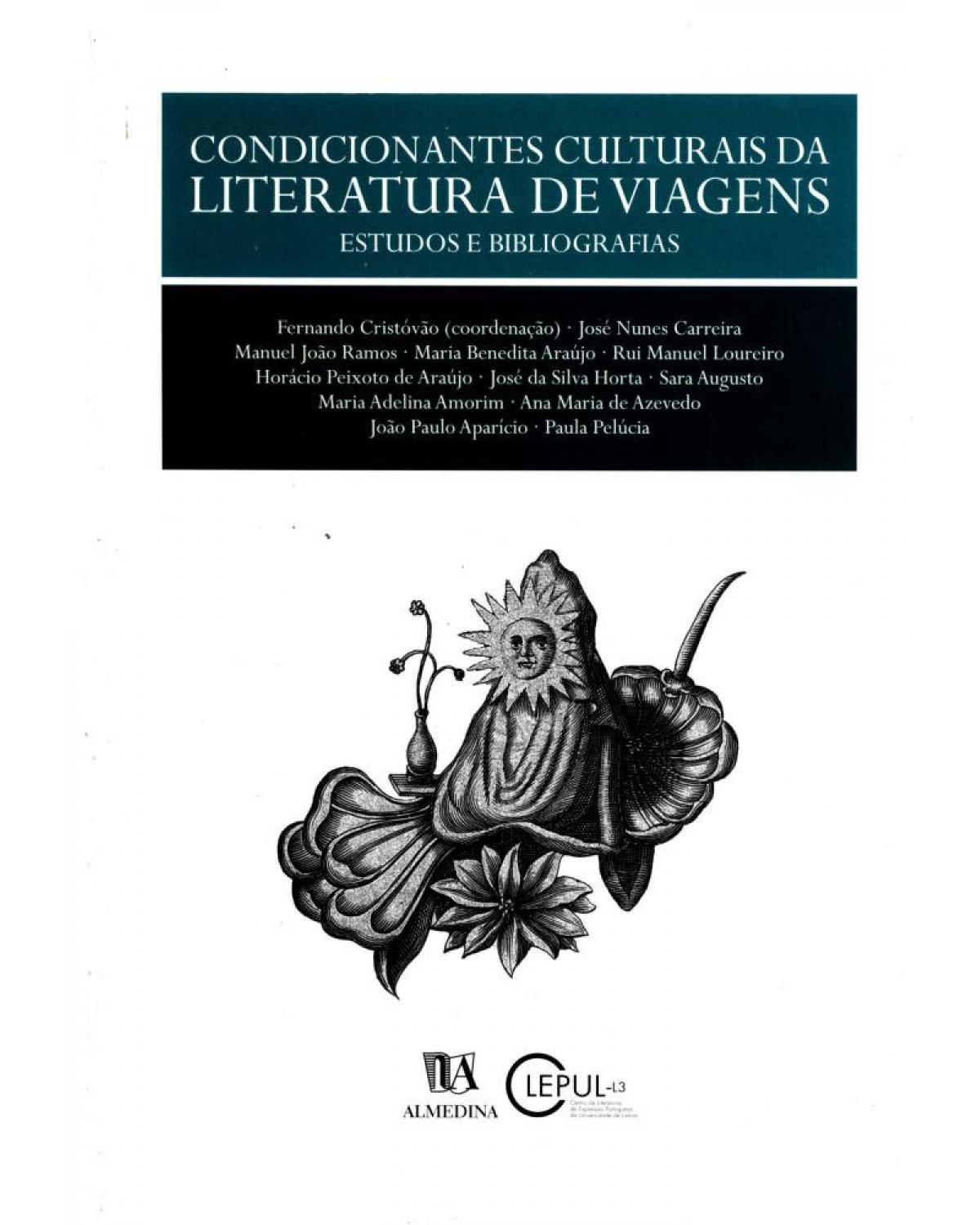 Condicionantes culturais da literatura de viagens: estudos e bibliografias - 1ª Edição | 2002