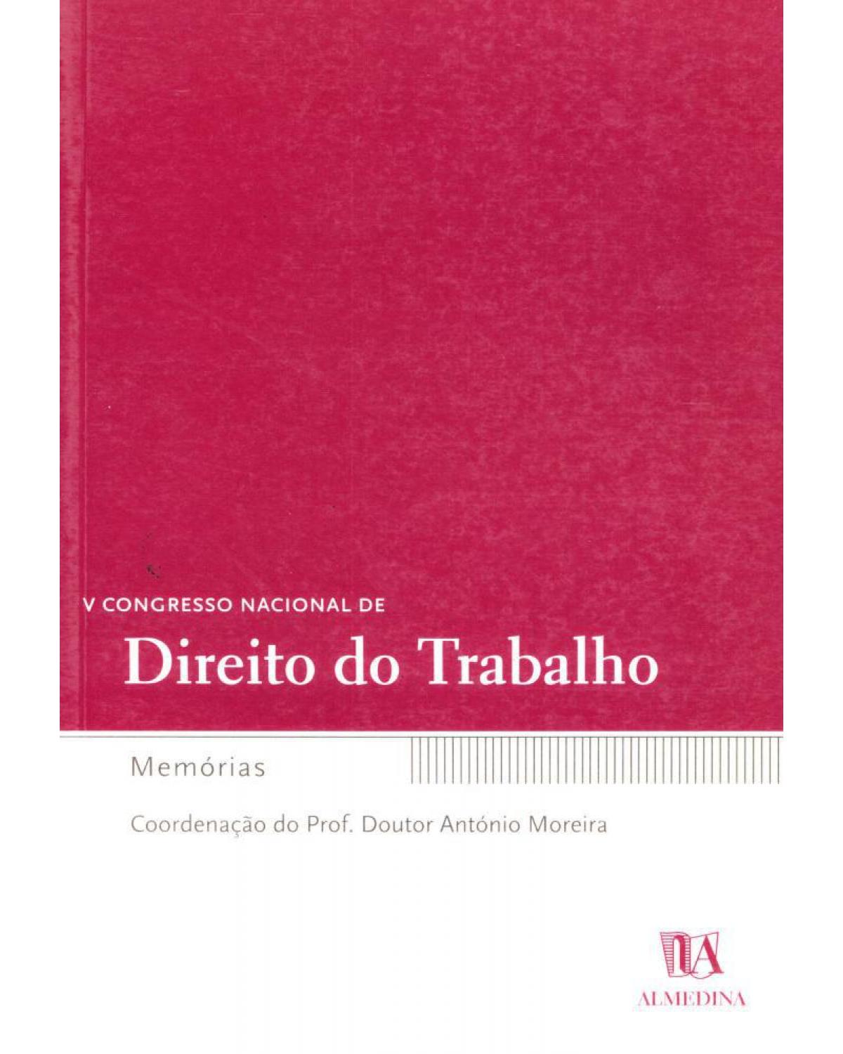 V congresso nacional de direito do trabalho: memórias - 1ª Edição | 2003