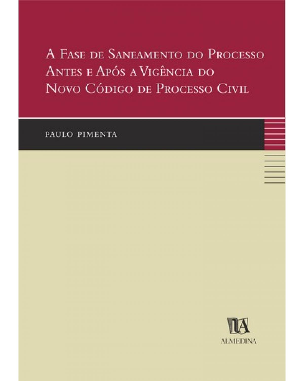 A fase de saneamento do processo antes e após a vigência do novo código de processo civil - 1ª Edição | 2003