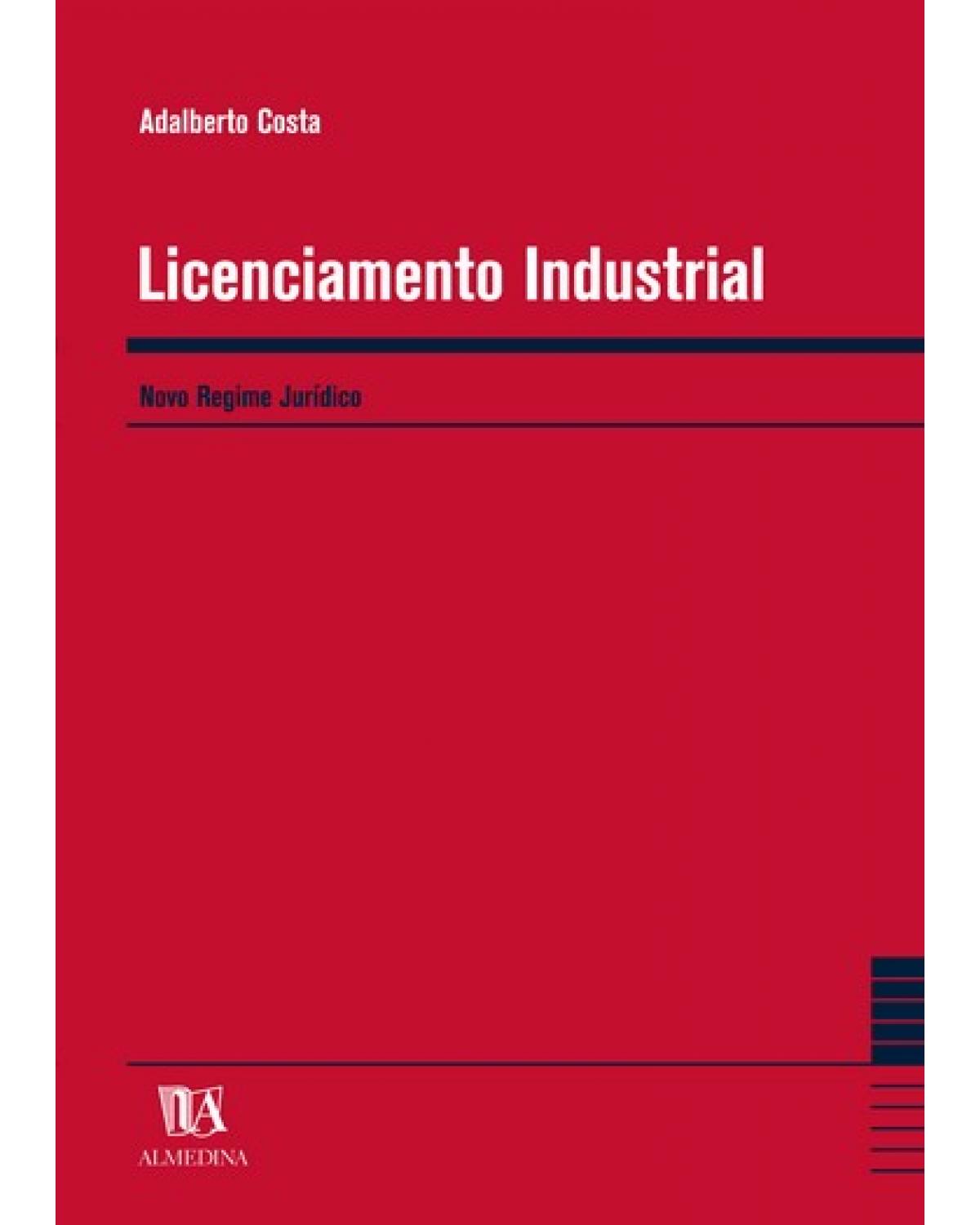 Licenciamento industrial: novo regime jurídico - 1ª Edição | 2004