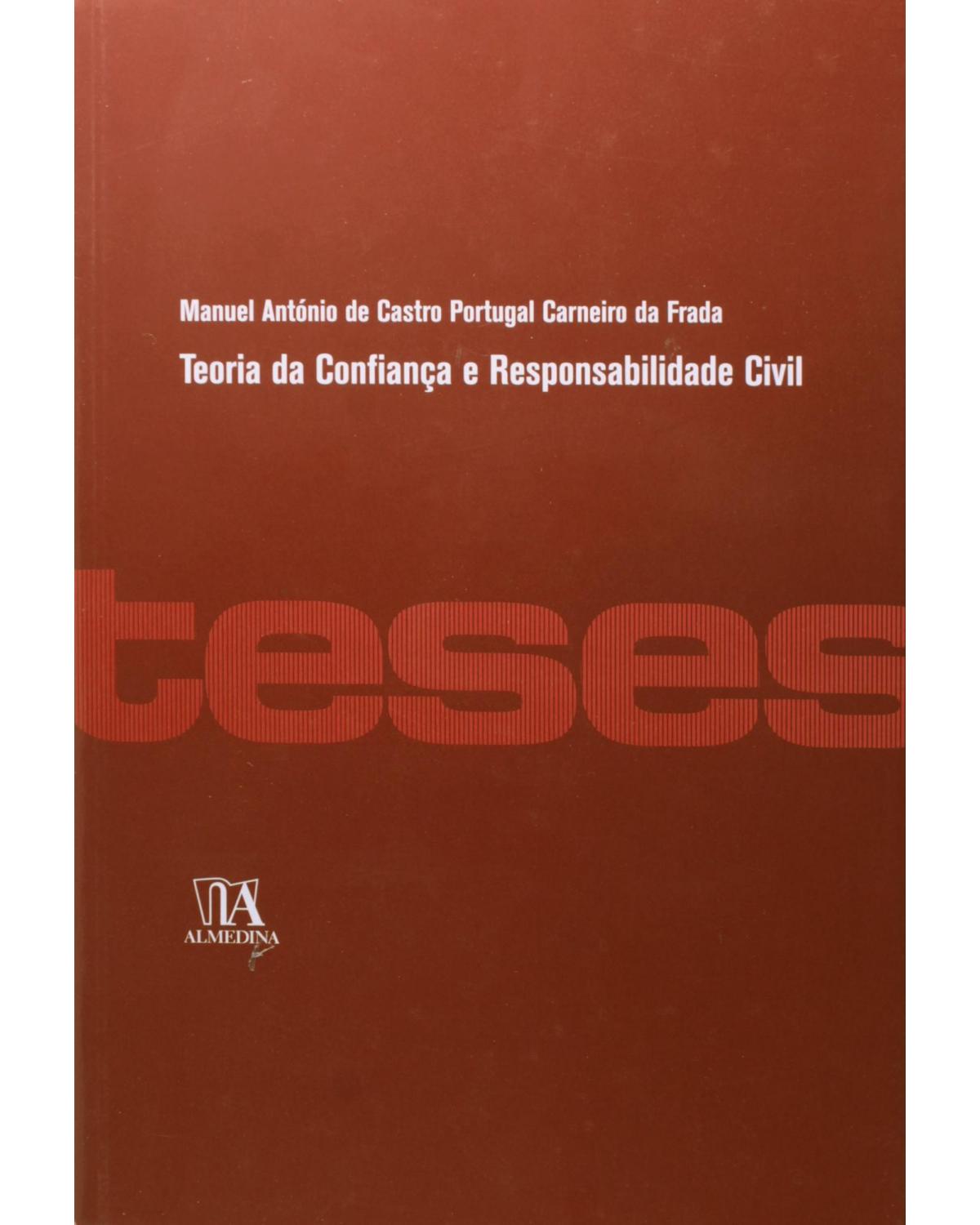 Teoria da confiança e responsabilidade civil - 1ª Edição | 2007