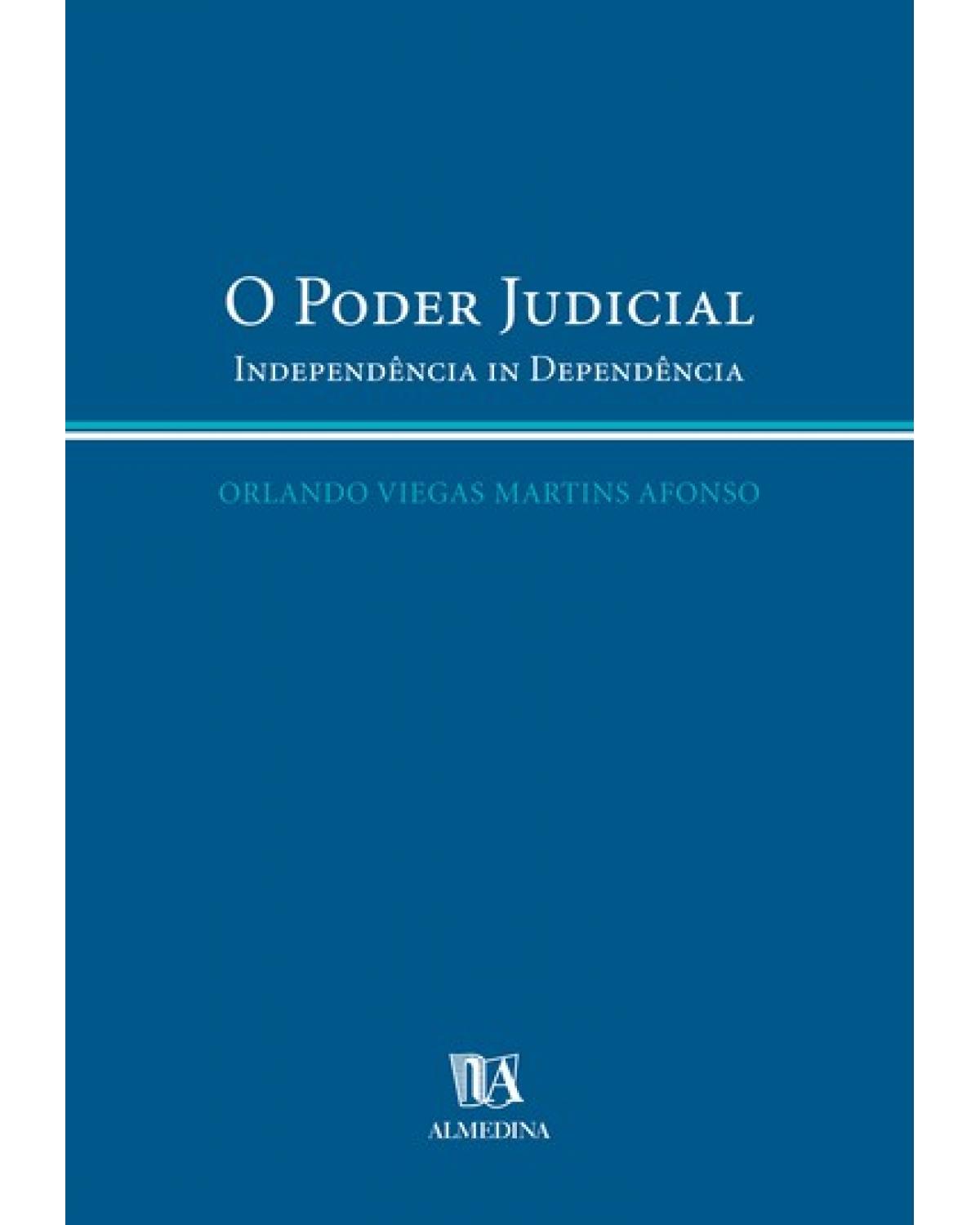 O poder judicial: independência in dependência - 1ª Edição | 2004