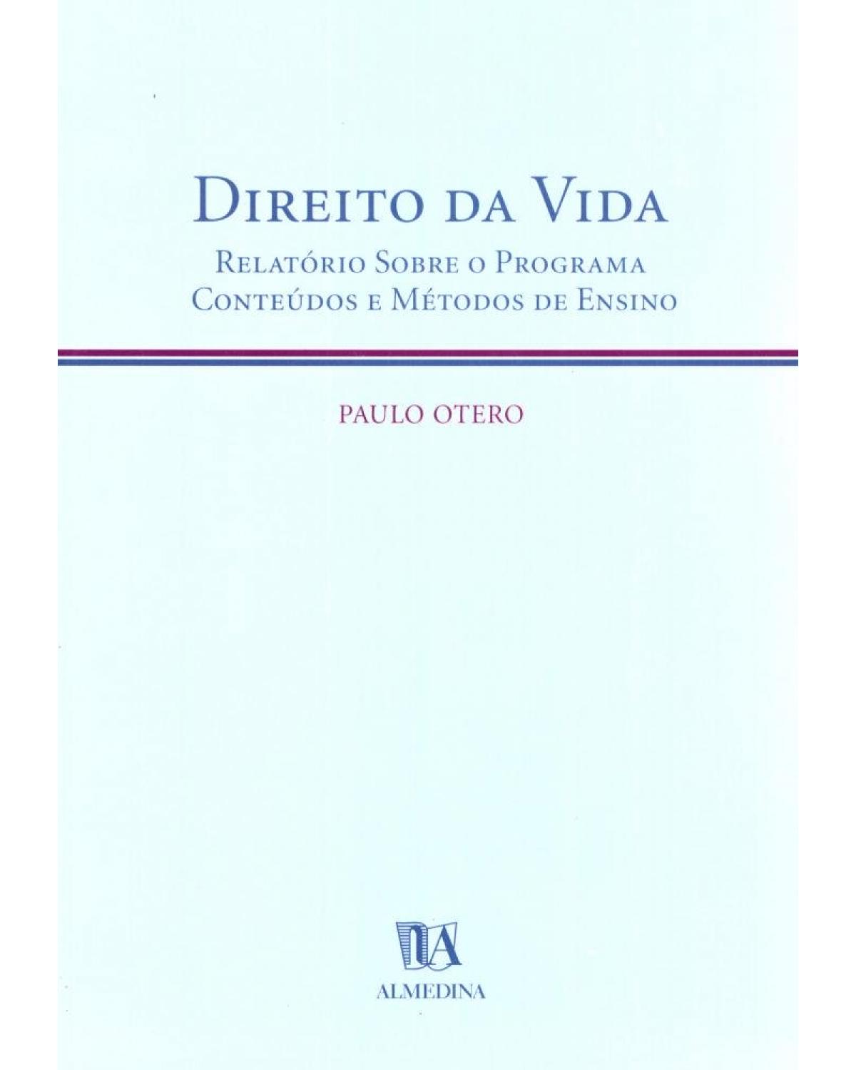 Direito da vida: relatório sobre o programa, conteúdos e métodos de ensino - 1ª Edição | 2004