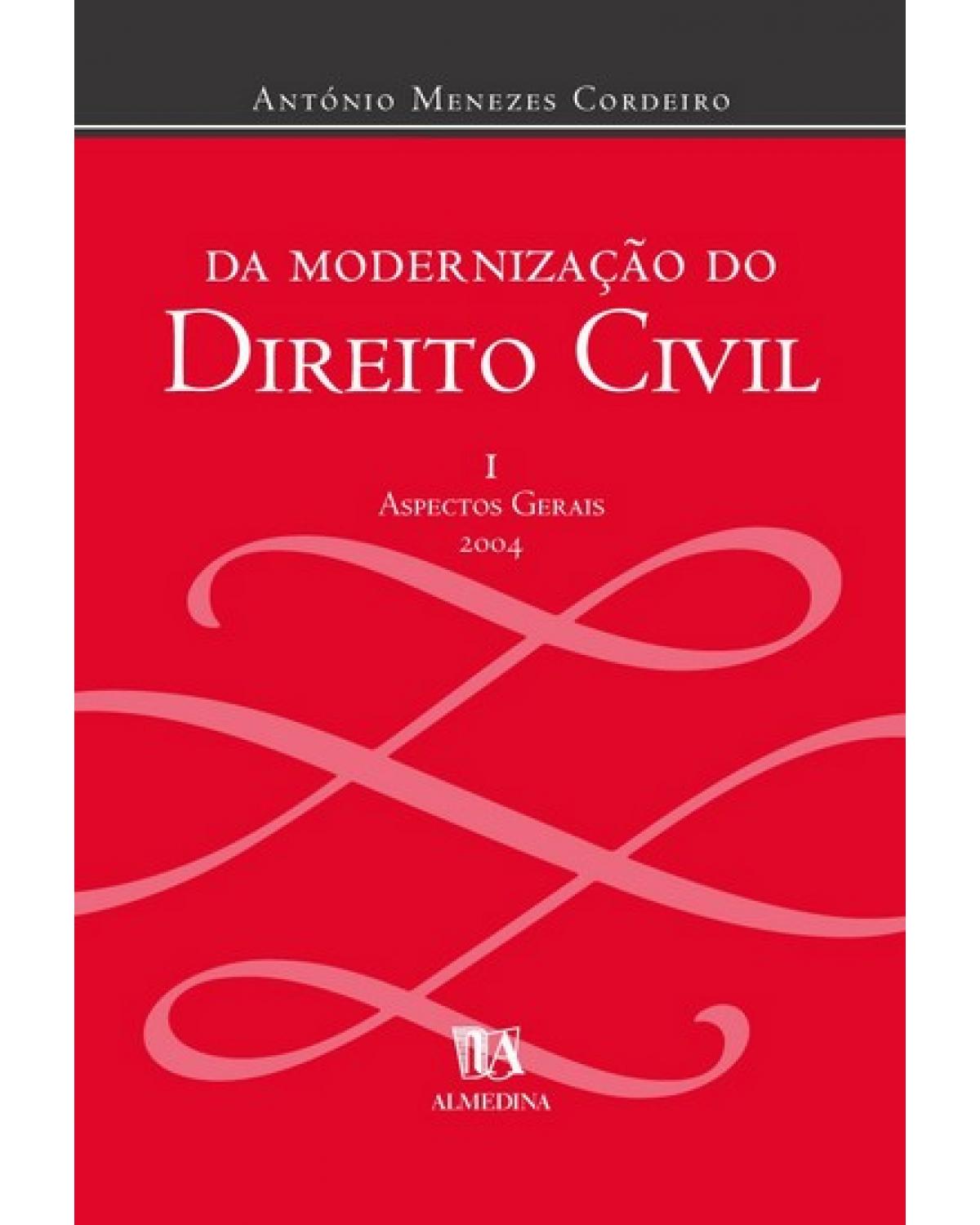 Da modernização do direito civil - Volume 1: aspectos gerais - 1ª Edição | 2004