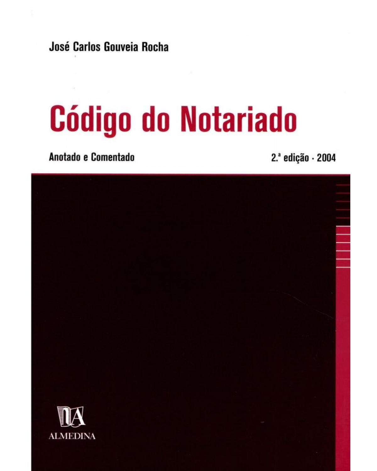 Código do notariado: anotado e comentado - 2ª Edição | 2004