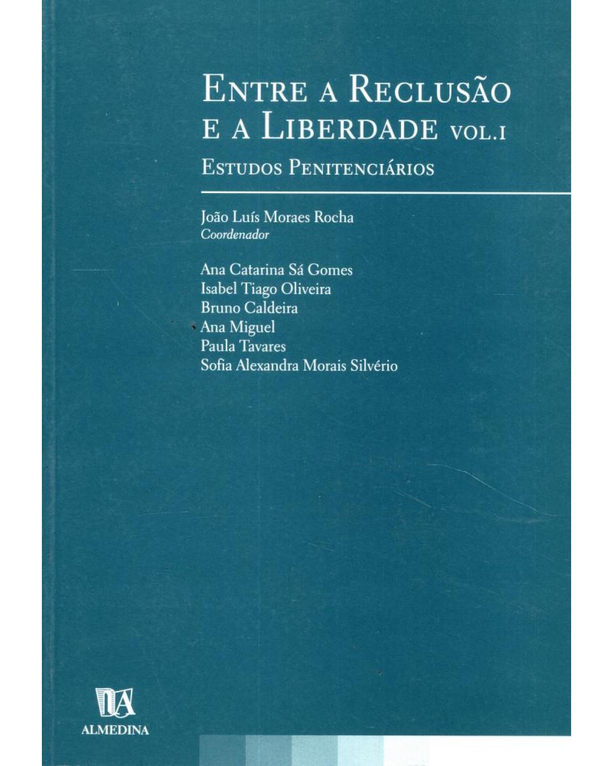 Entre a reclusão e a liberdade - Volume 1: estudos penitenciários - 1ª Edição | 2005