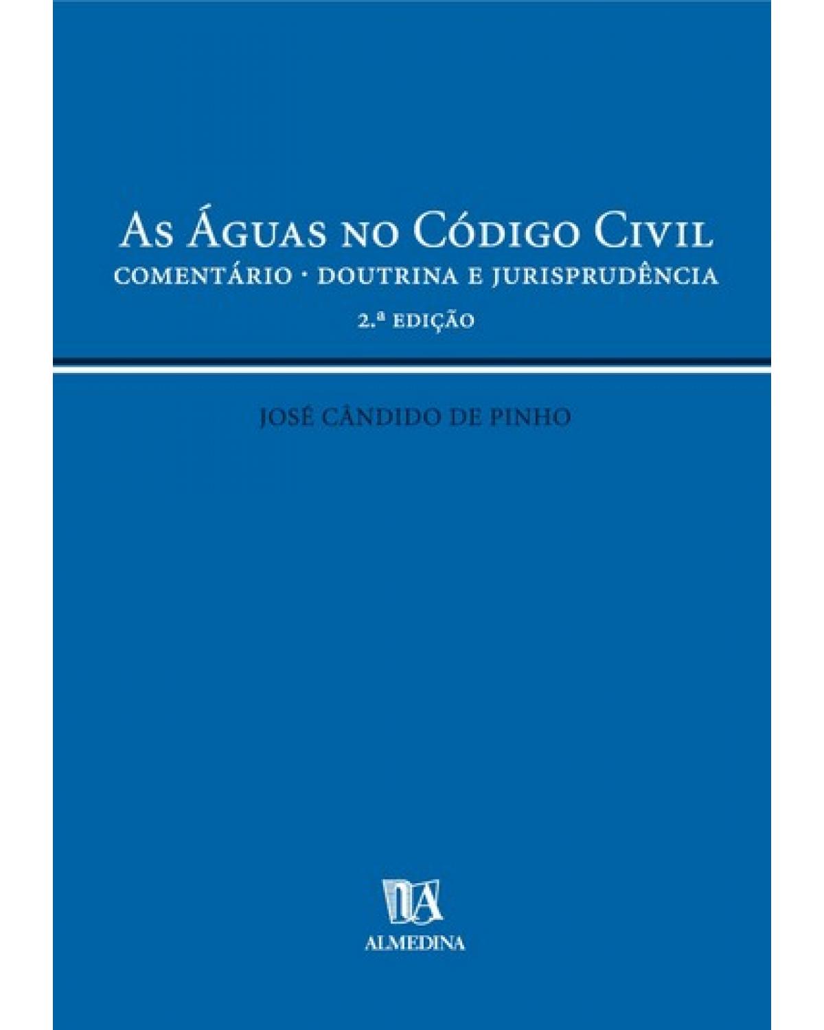 As águas no código civil: comentário - Doutrina e jurisprudência - 2ª Edição | 2005