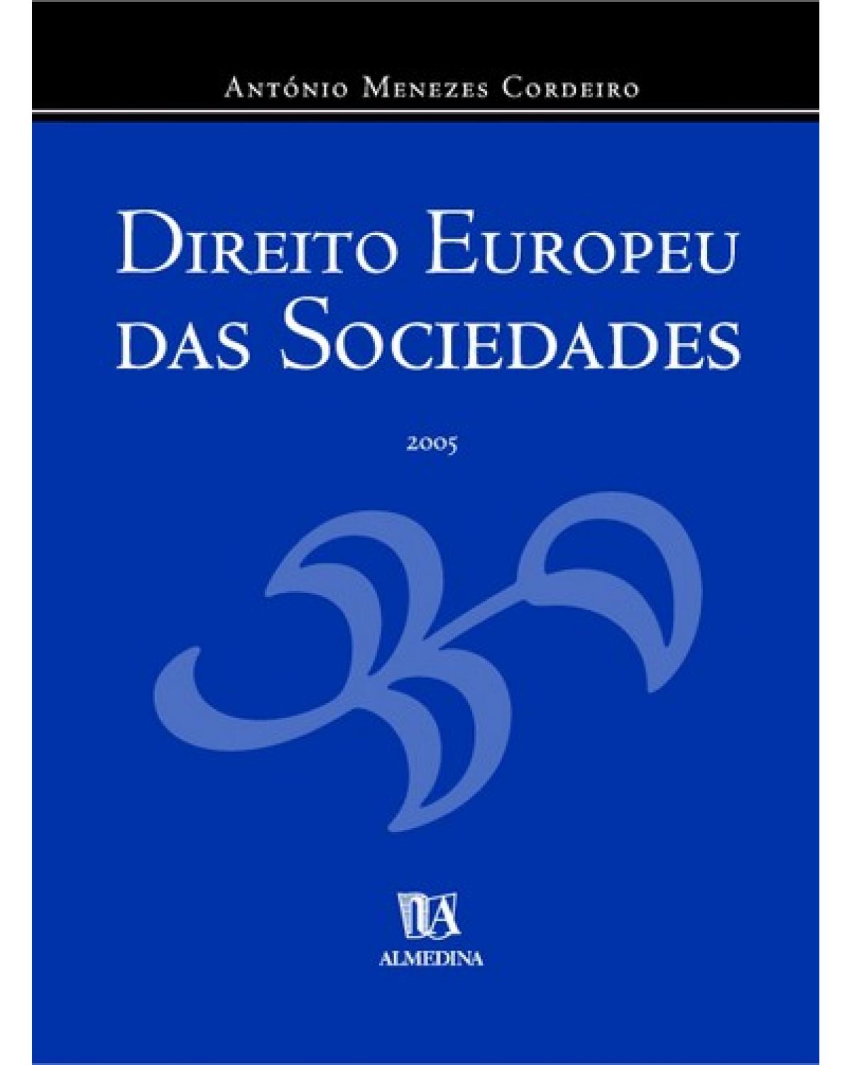 Direito europeu das sociedades - 1ª Edição | 2005