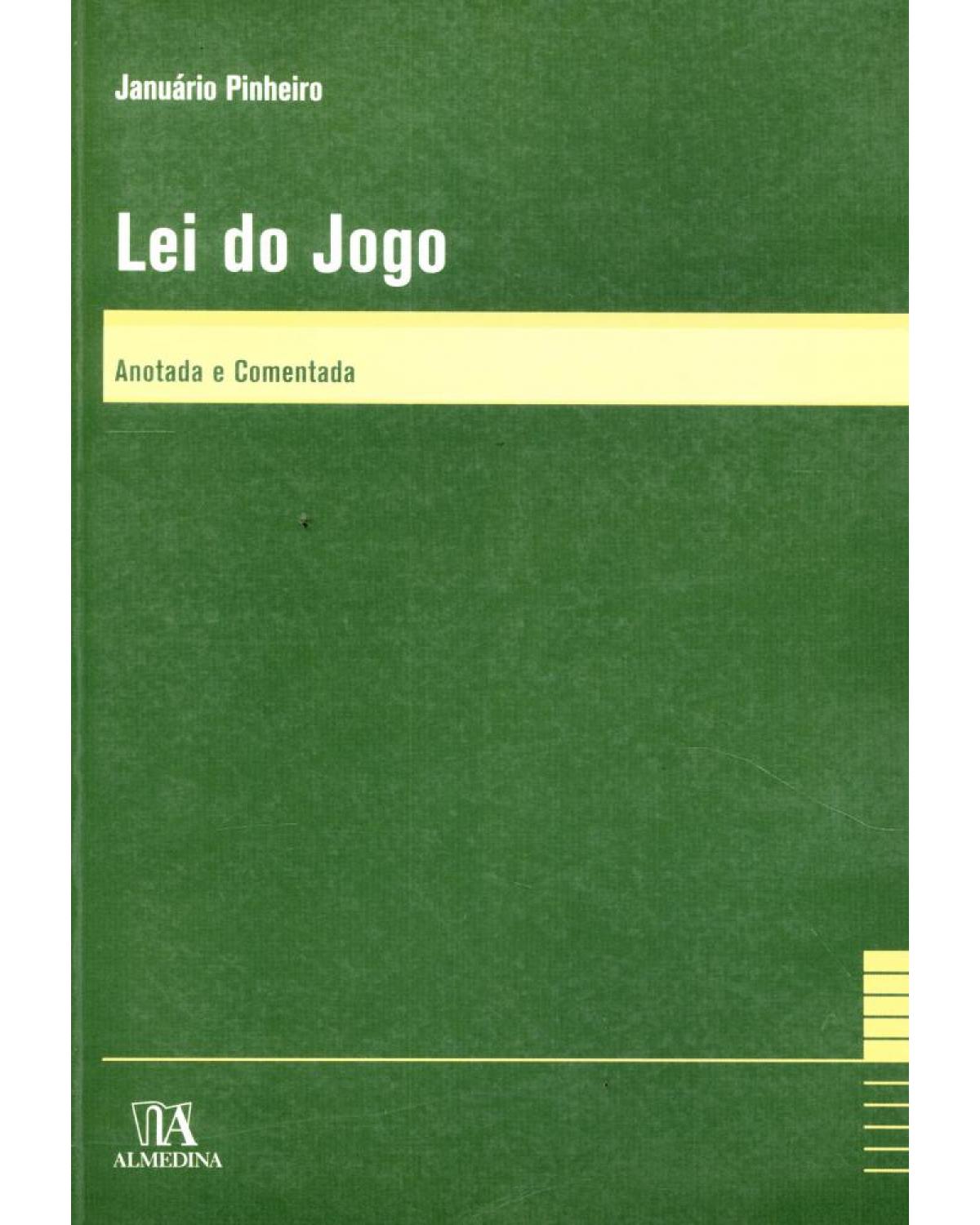 Lei do jogo: anotada e comentada - 1ª Edição | 2006