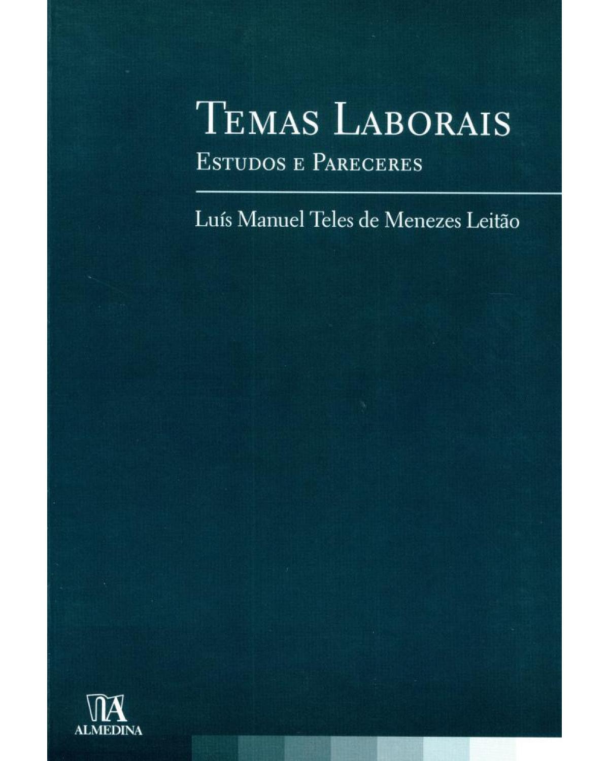 Temas laborais: estudos e pareceres - 1ª Edição | 2006