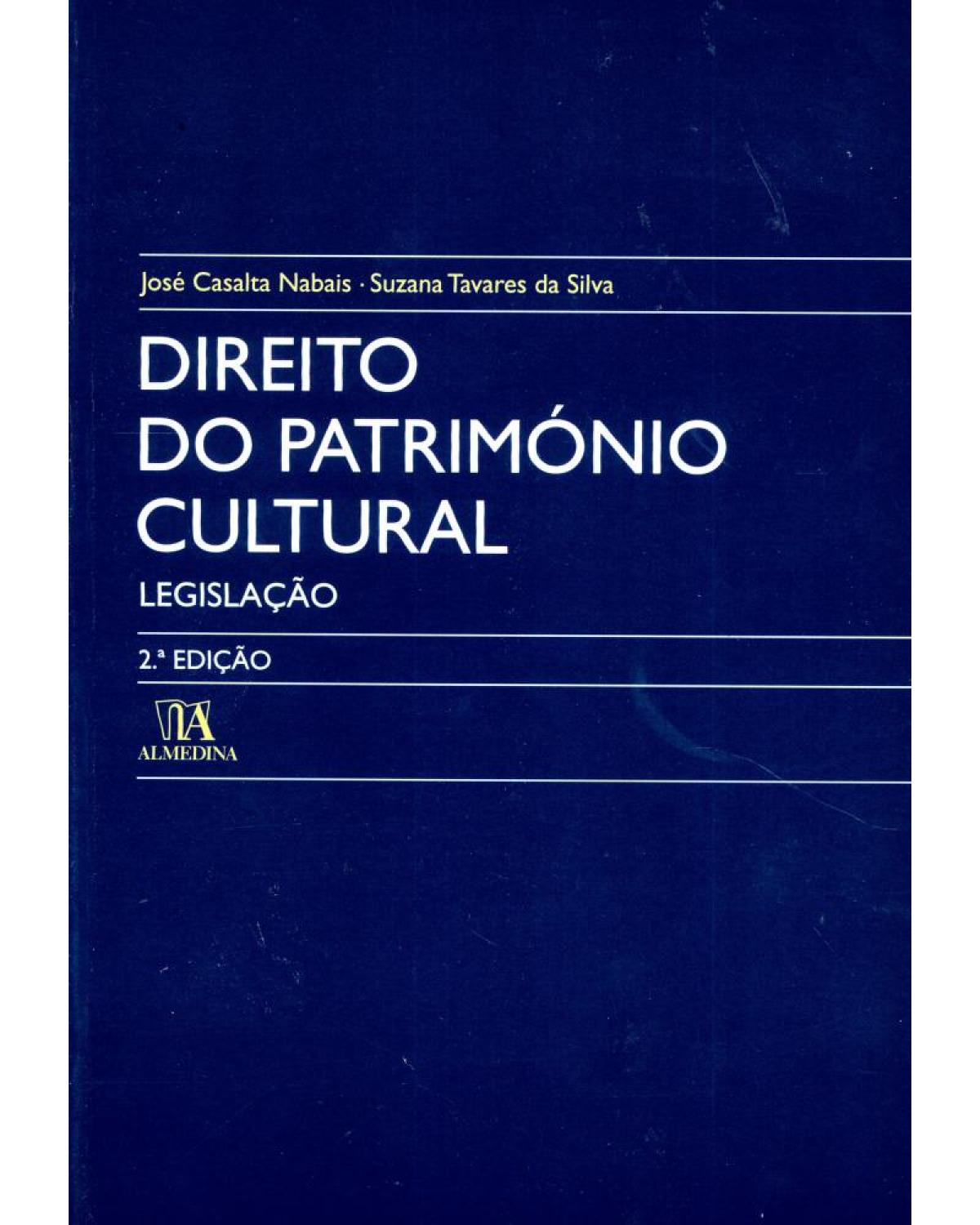 Direito do património cultural: legislação - 2ª Edição | 2006