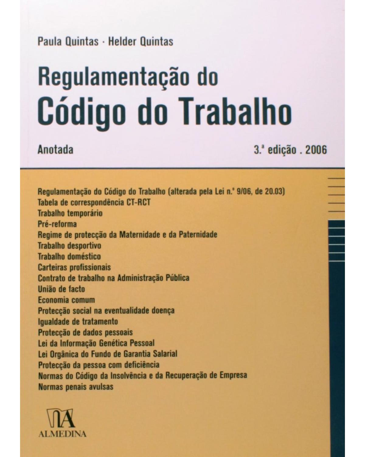 Regulamentação do código do trabalho: anotada - 3ª Edição | 2006