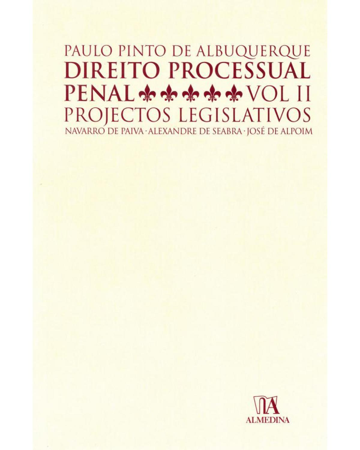 Direito processual penal - Volume 2: projectos legislativos - 1ª Edição | 2006