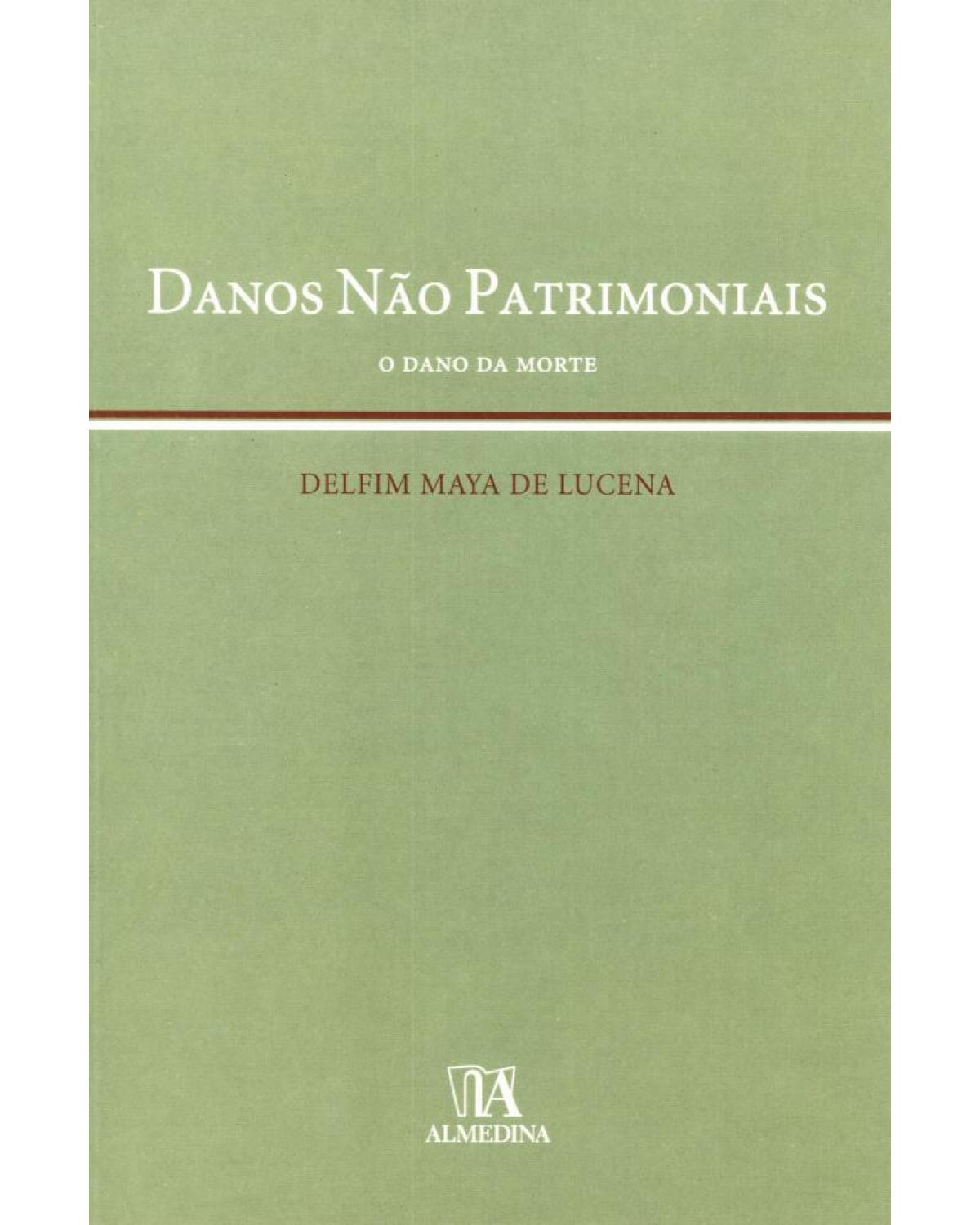 Danos não patrimoniais - o dano da morte - 1ª Edição | 2006