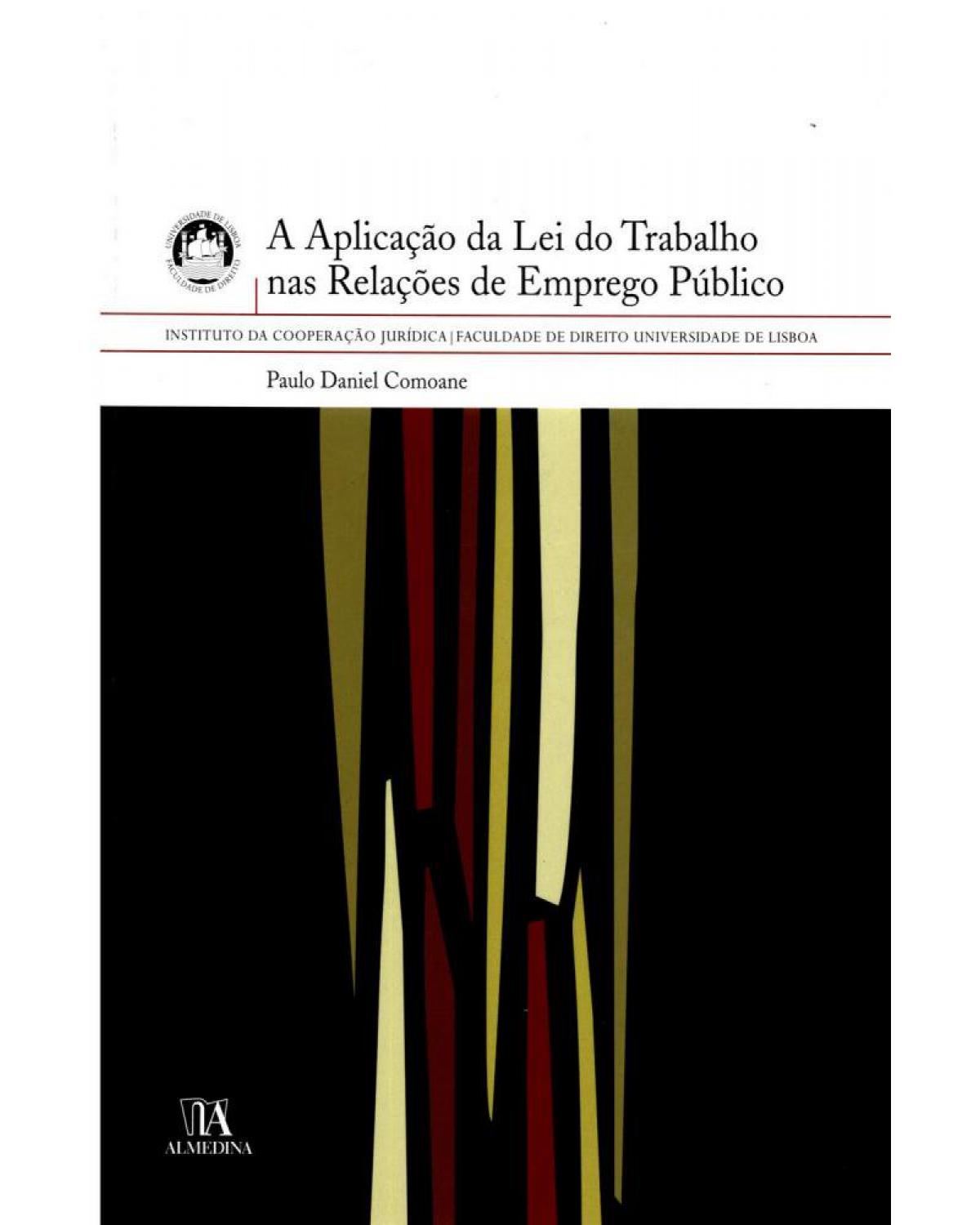 A aplicação da lei do trabalho nas relações de emprego público - 1ª Edição | 2007
