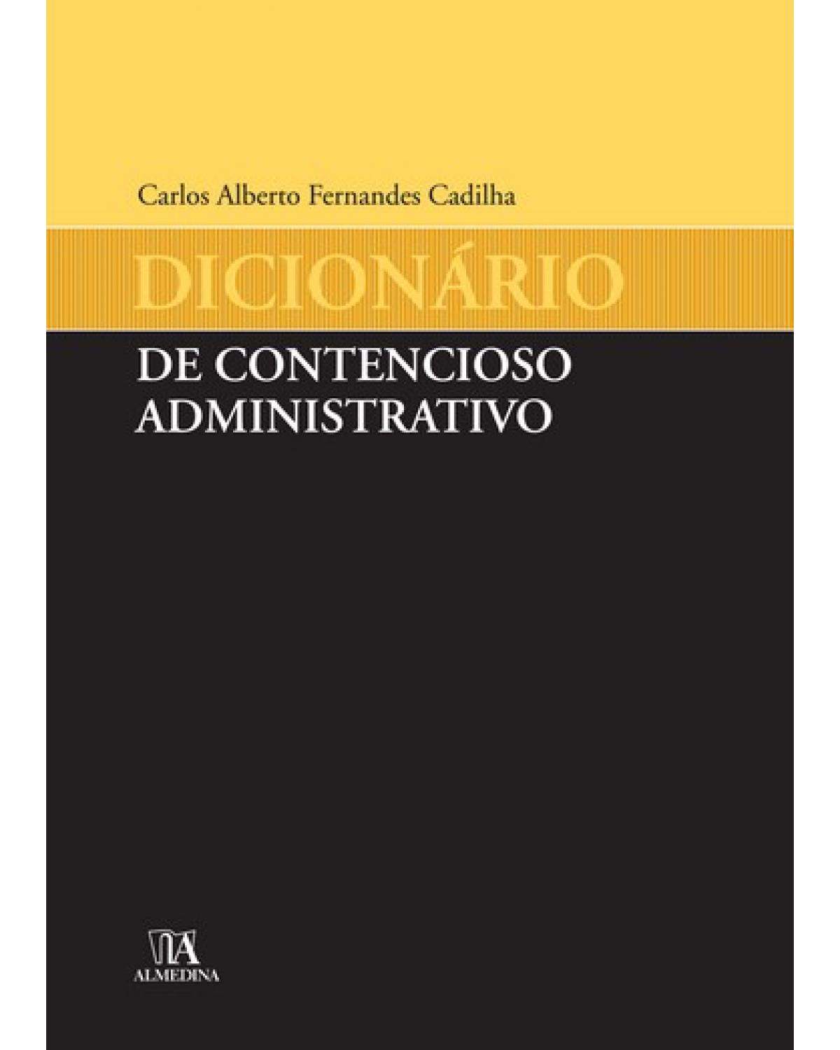 Dicionário de contencioso administrativo - 1ª Edição | 2006