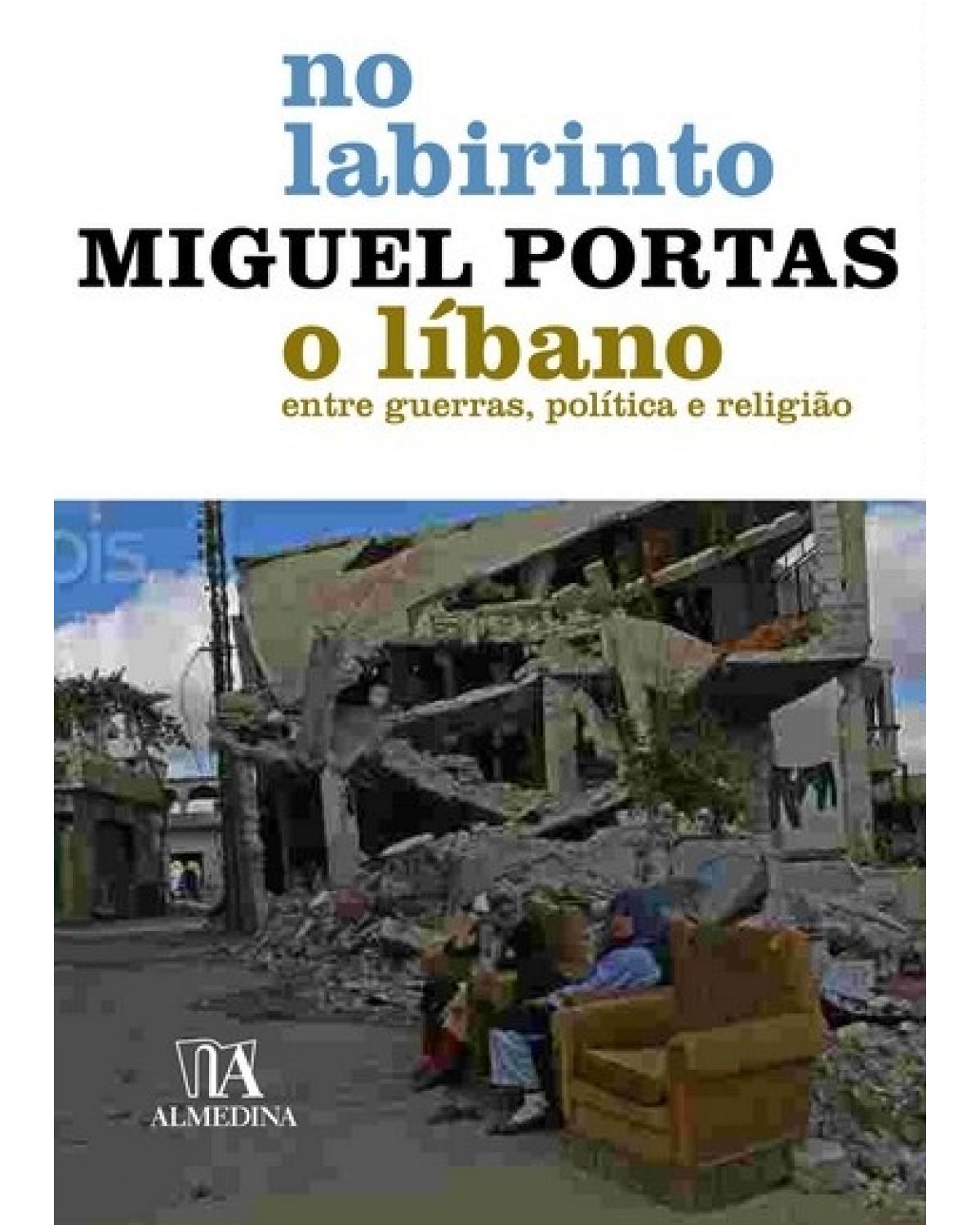 No labirinto: o Líbano entre guerras, política e religião - 1ª Edição | 2006