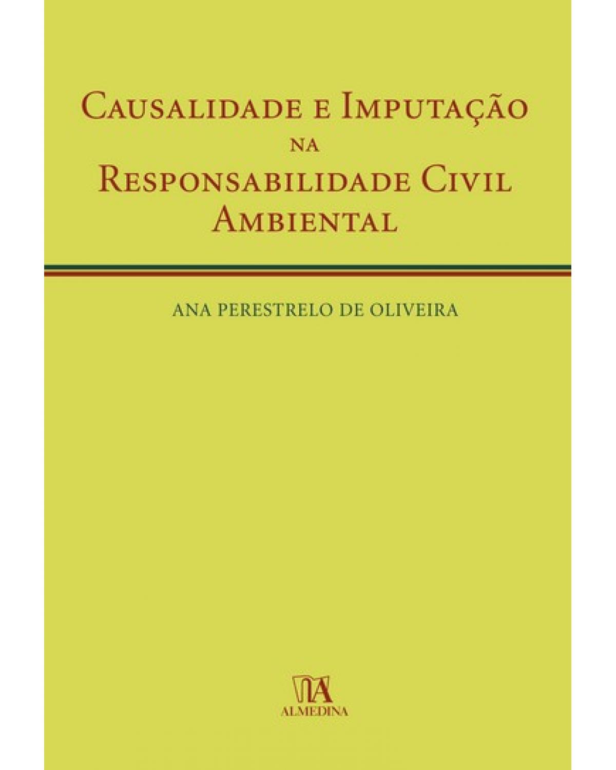 Causalidade e imputação na responsabilidade civil ambiental - 1ª Edição | 2007