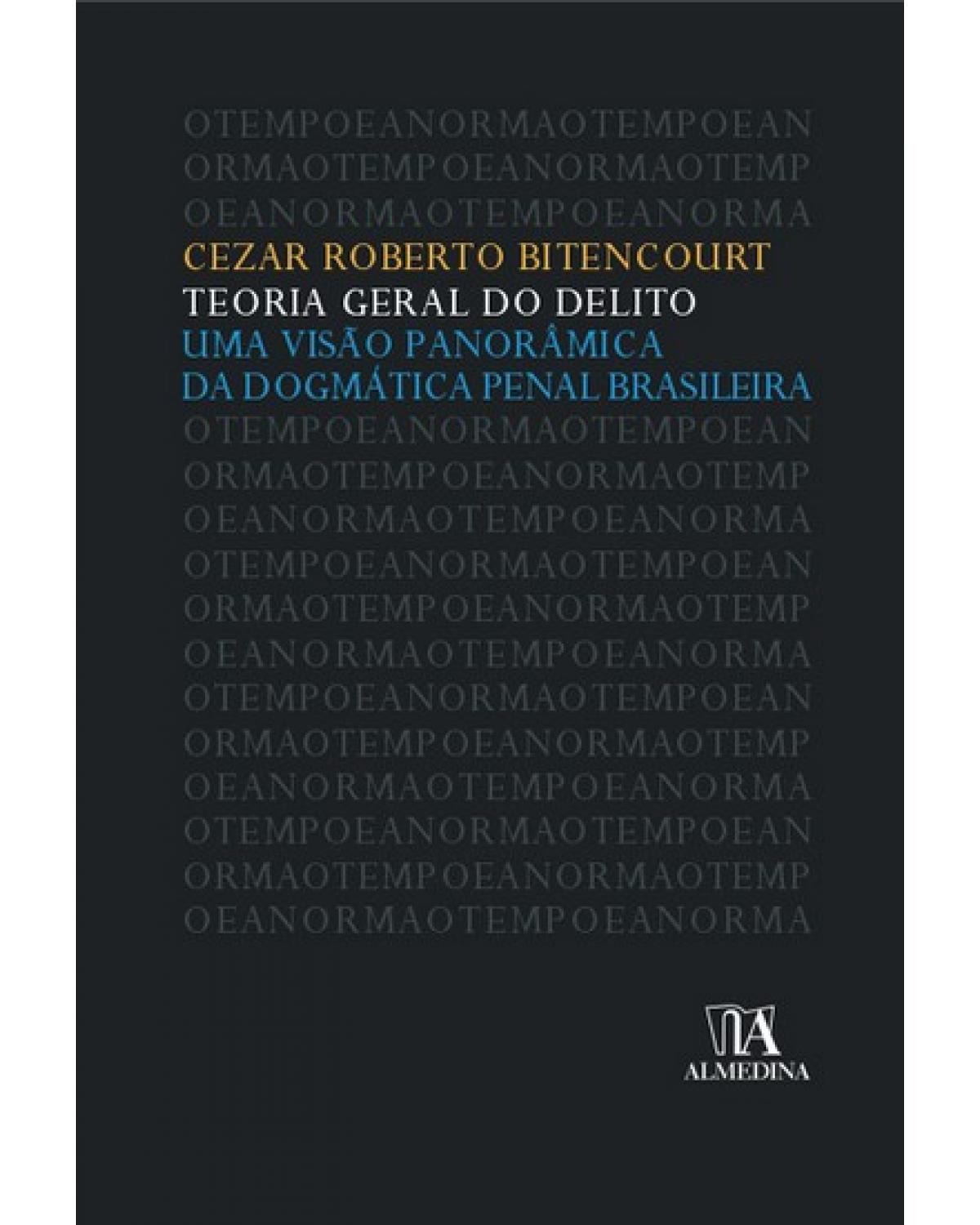 Teoria geral do delito: uma visão panorâmica da dogmática penal brasileira - 1ª Edição | 2007