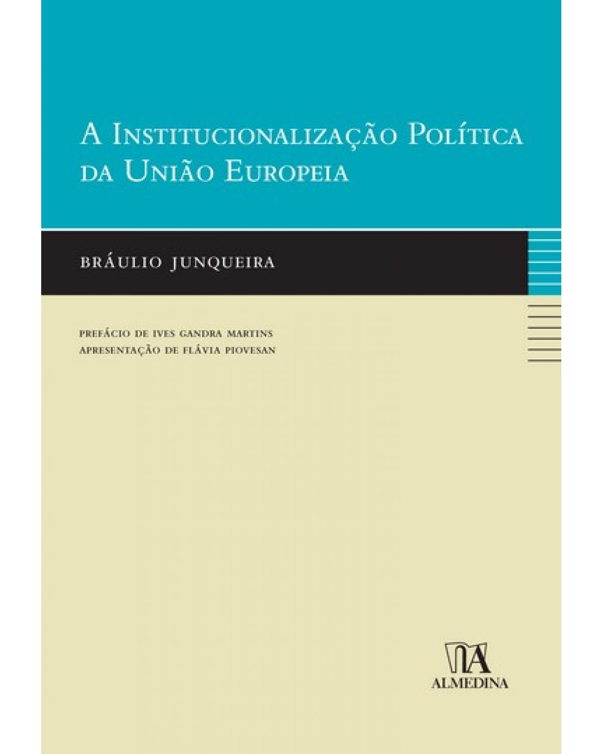 A institucionalização política da União Europeia - 1ª Edição | 2008