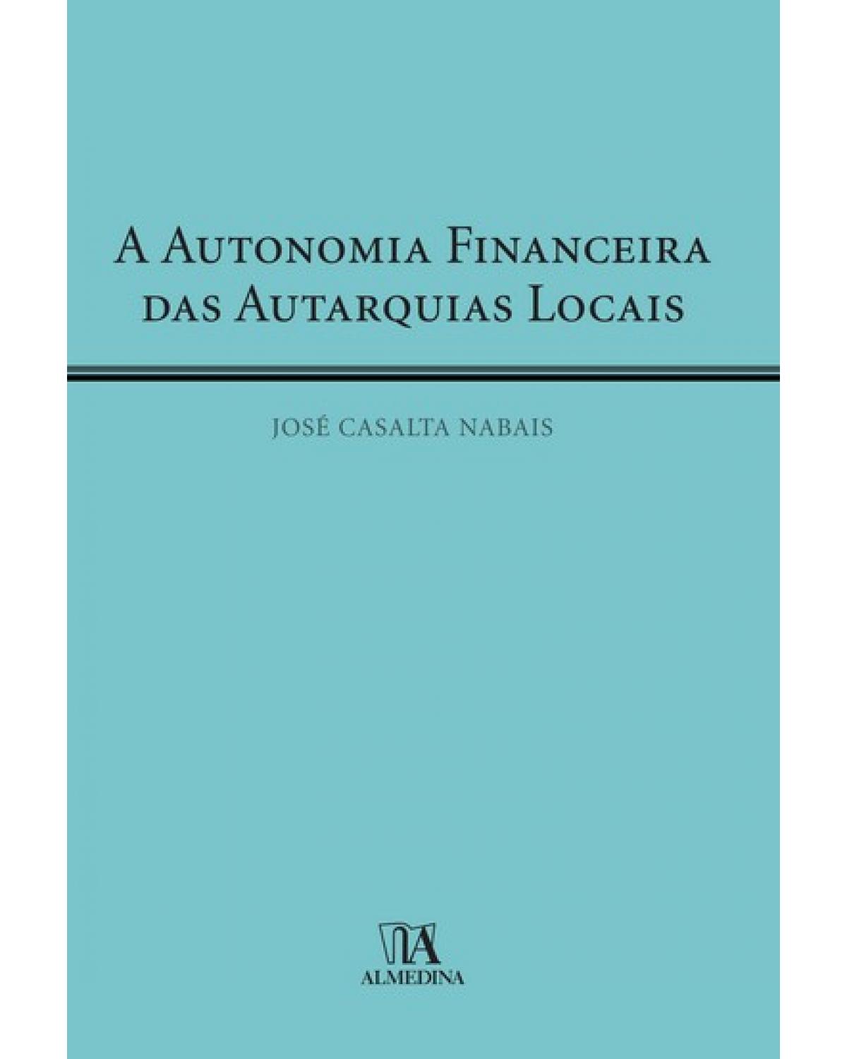 A autonomia financeira das autarquias locais - 1ª Edição | 2007