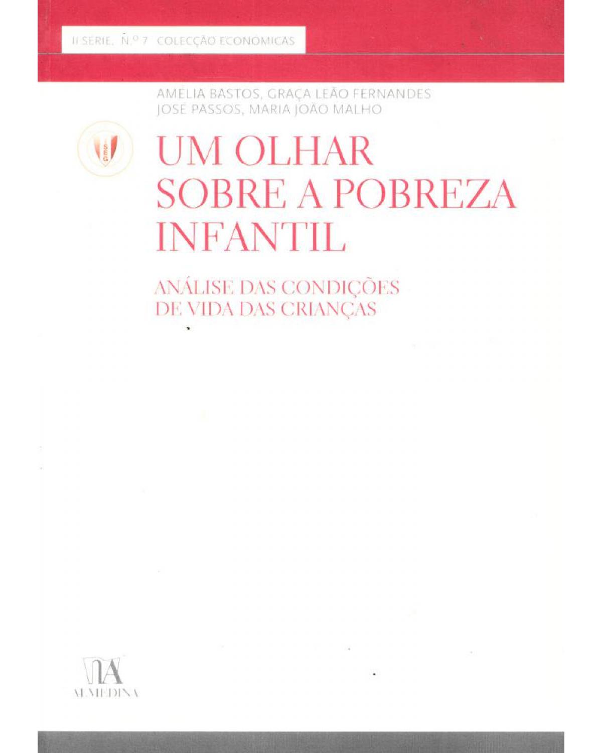 Um olhar sobre a pobreza infantil: análise das condições de vida das crianças - 1ª Edição | 2008