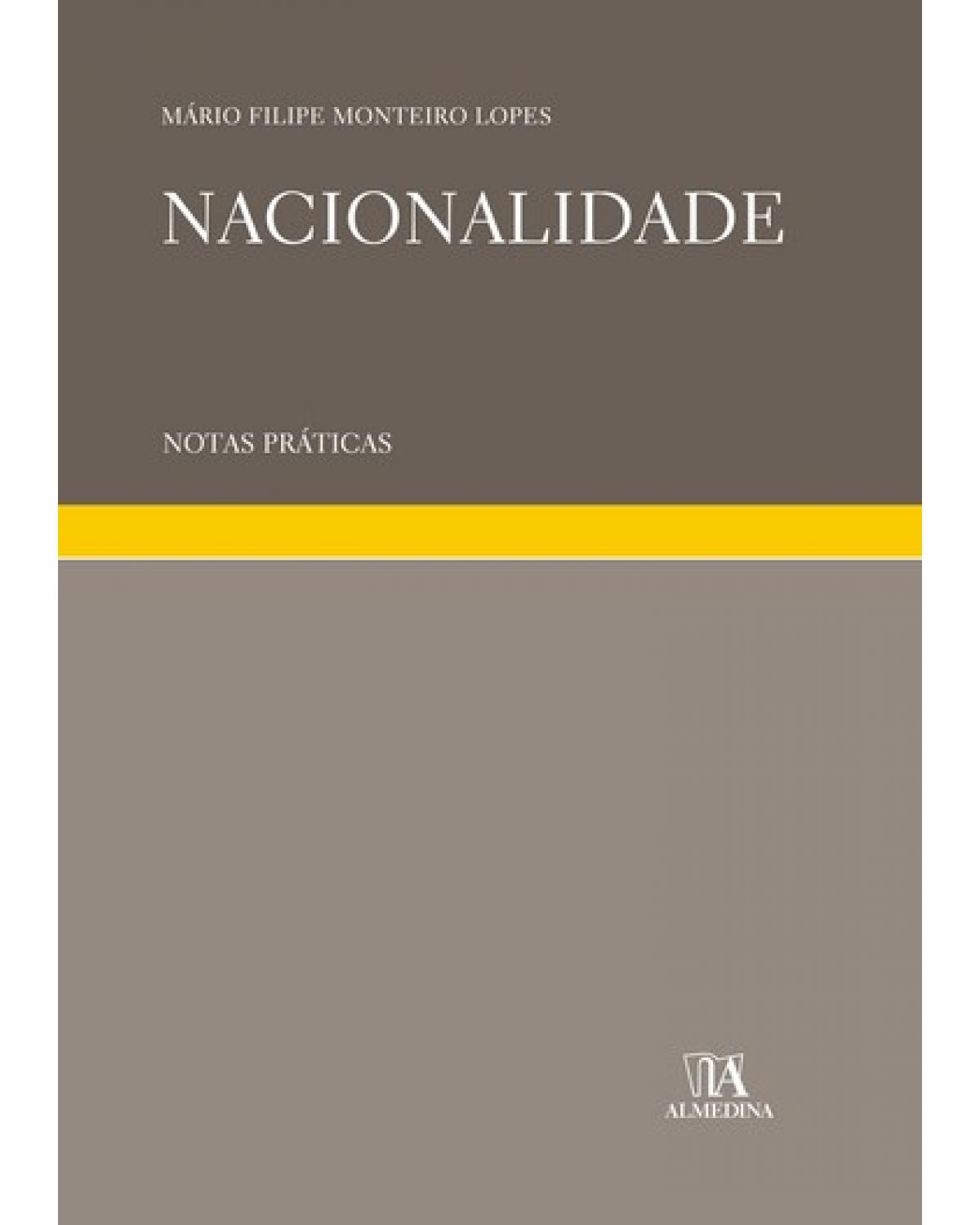 Nacionalidade: notas práticas - 1ª Edição | 2008