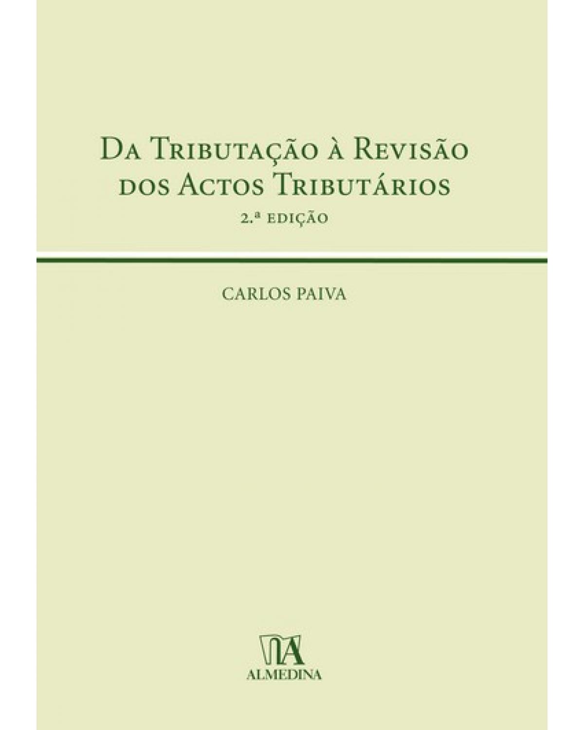 Da tributação à revisão dos actos tributários - 2ª Edição