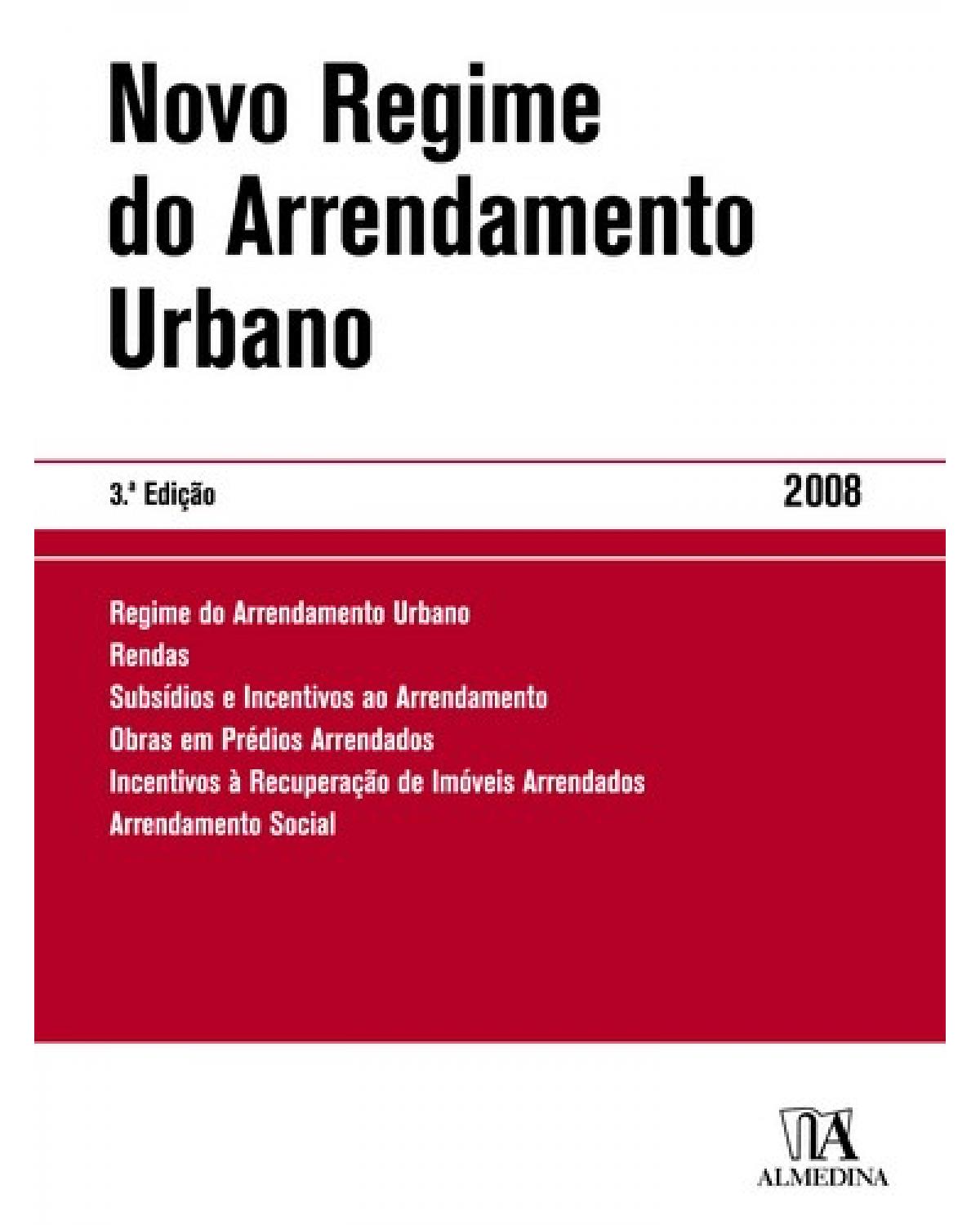 Novo regime do arrendamento urbano - 3ª Edição | 2008