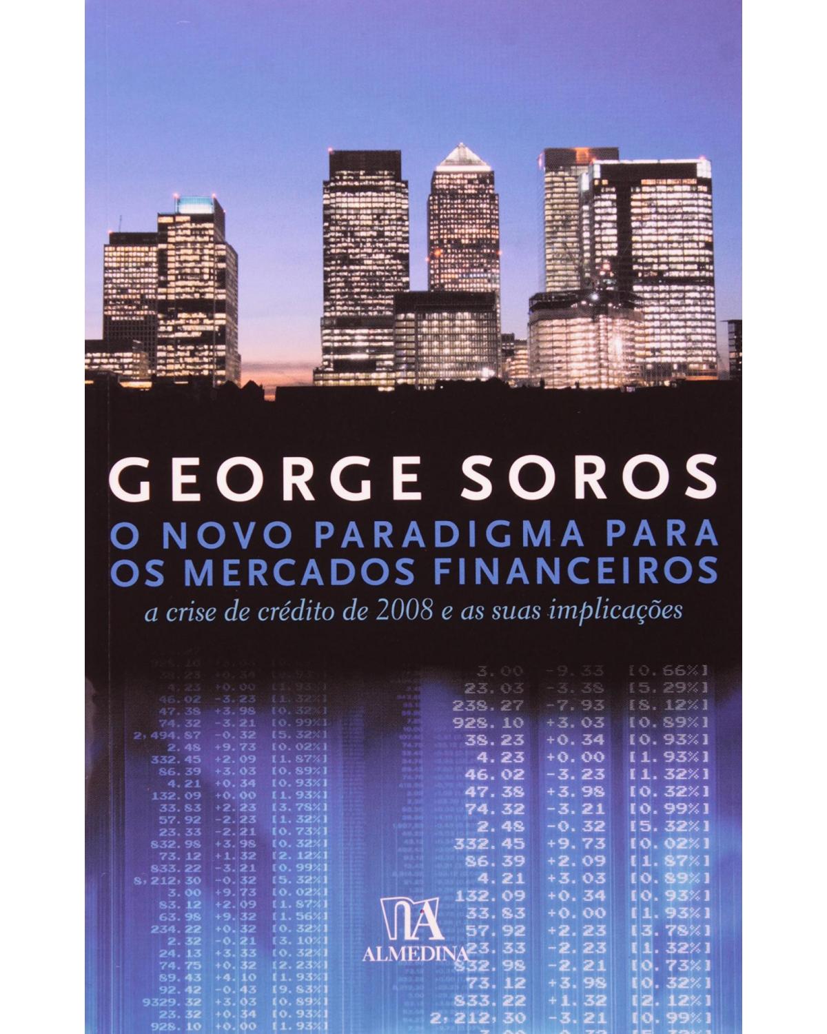 O novo paradigma para os mercados financeiros: a crise de crédito de 2008 e as suas implicações - 1ª Edição | 2008