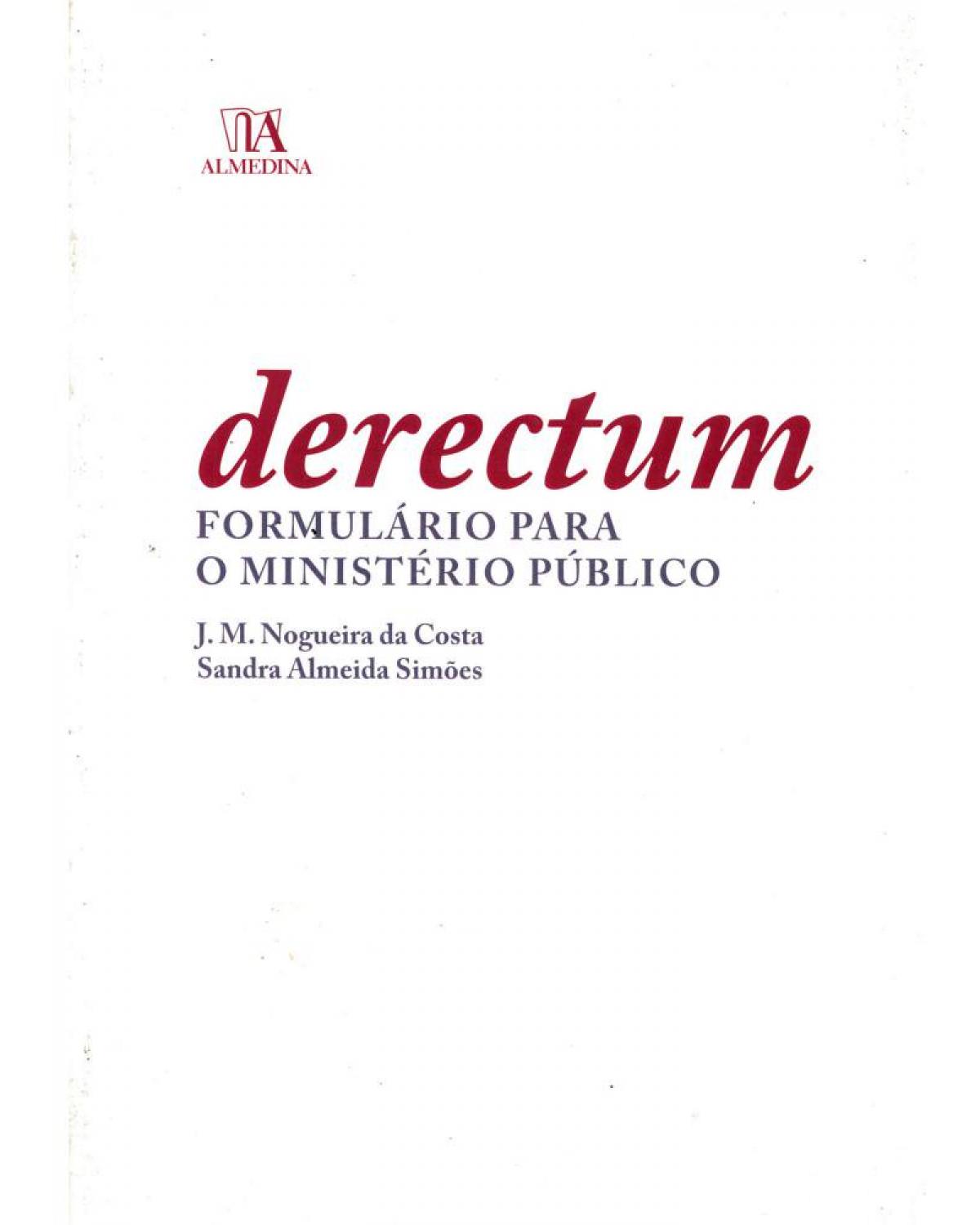 Derectum: formulário para o ministério público - 1ª Edição | 2009