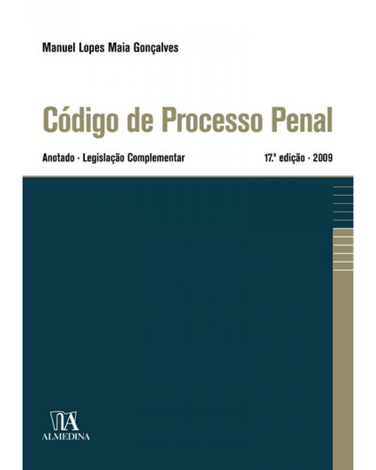 Código de processo penal: Anotado - Legislação complementar - 17ª Edição