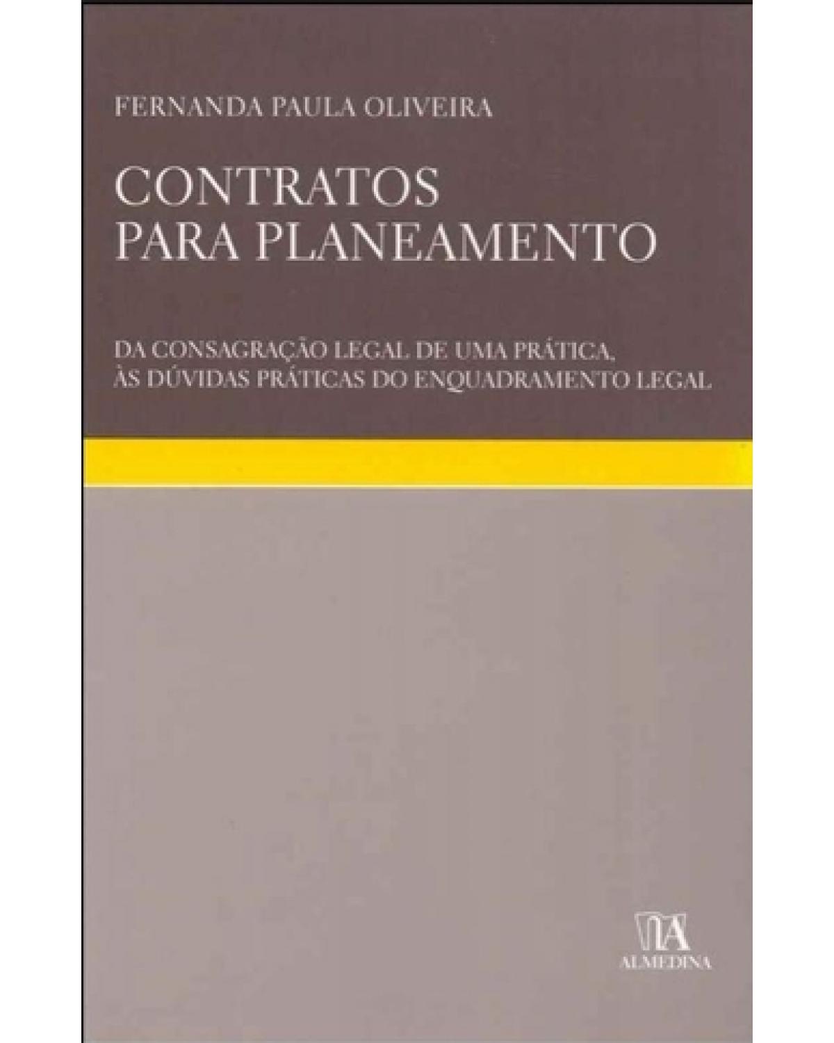 Contratos para planeamento: da consagração legal de uma prática, às dúvidas práticas do enquadramento legal - 1ª Edição | 2009