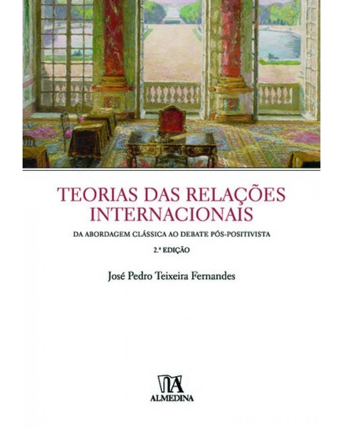 Teorias das relações internacionais: da abordagem clássica ao debate pós-positivista - 2ª Edição | 2011