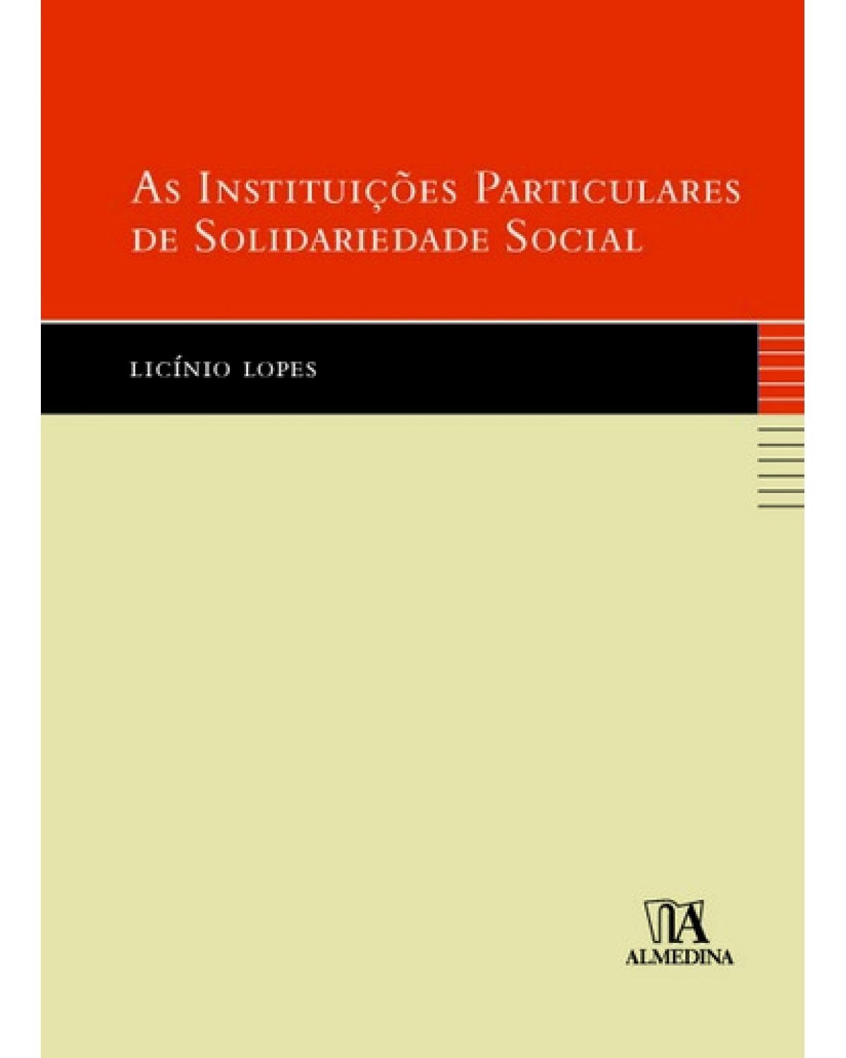 As instituições particulares de solidariedade social - 1ª Edição | 2009