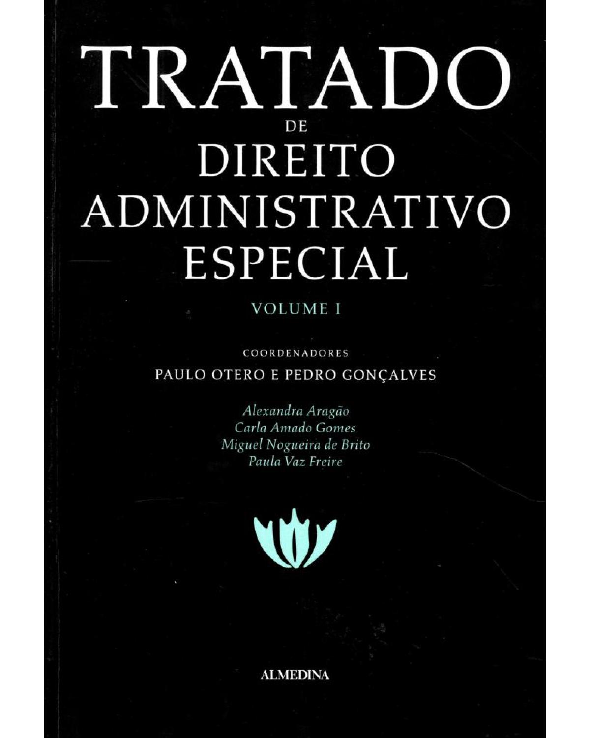 Tratado de direito administrativo especial - Volume I - 1ª Edição