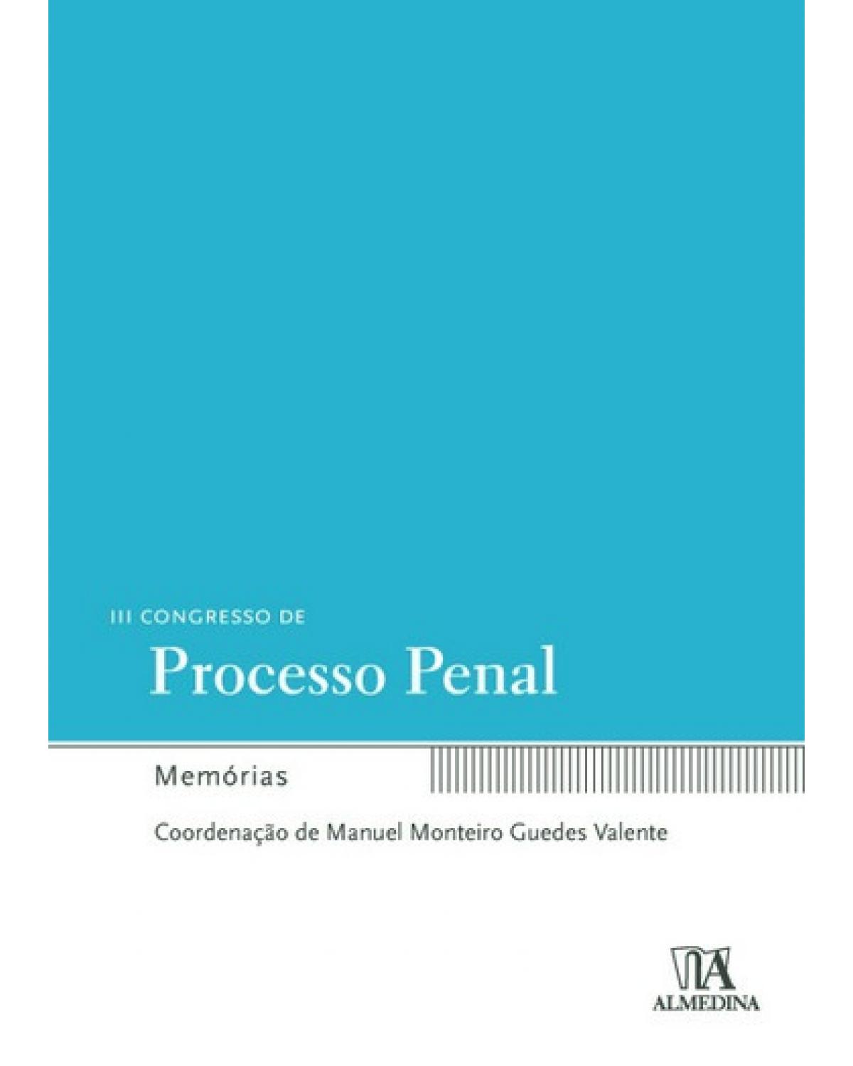 III Congresso de processo penal: Memórias - 1ª Edição