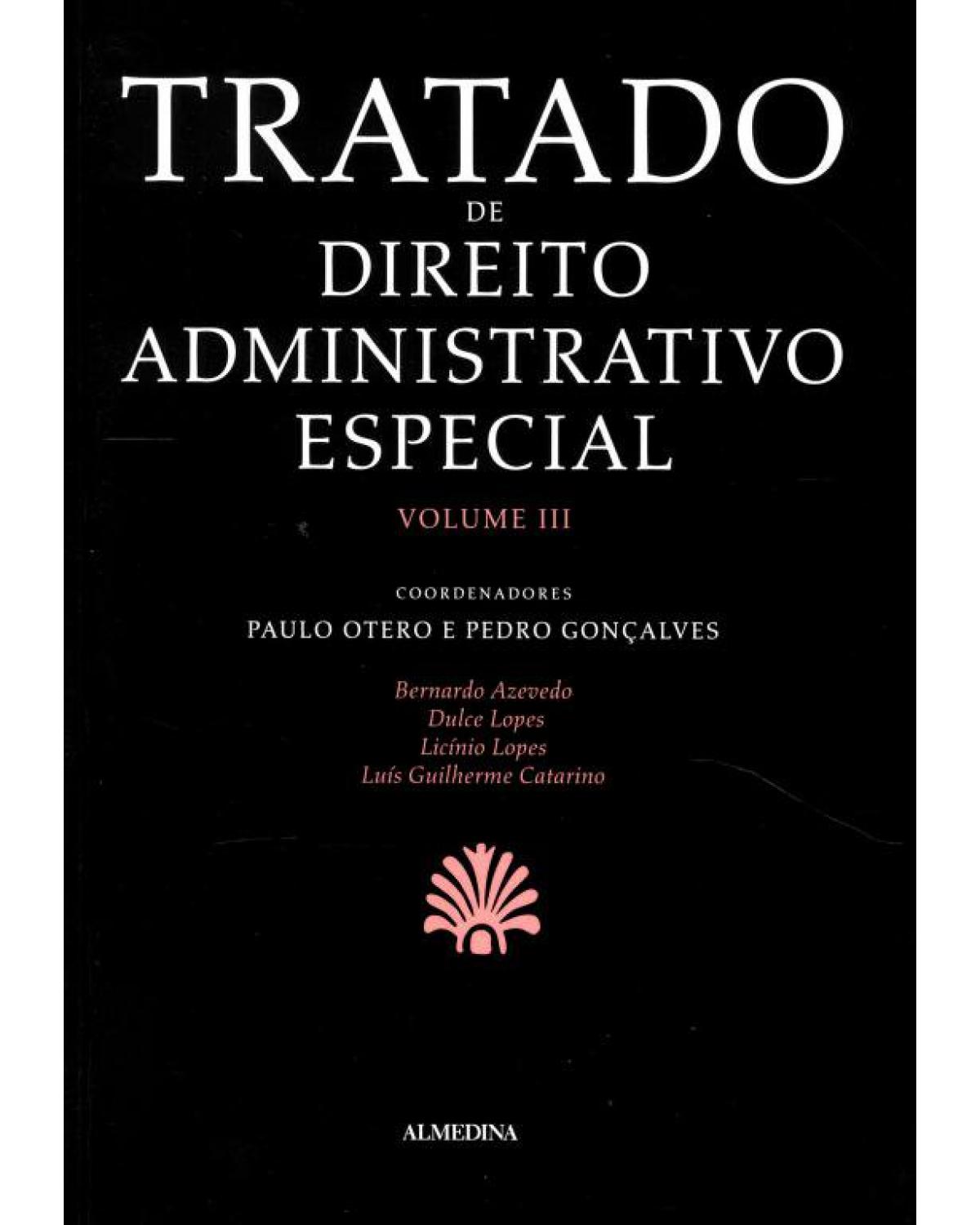 Tratado de direito administrativo especial - Volume III - 1ª Edição