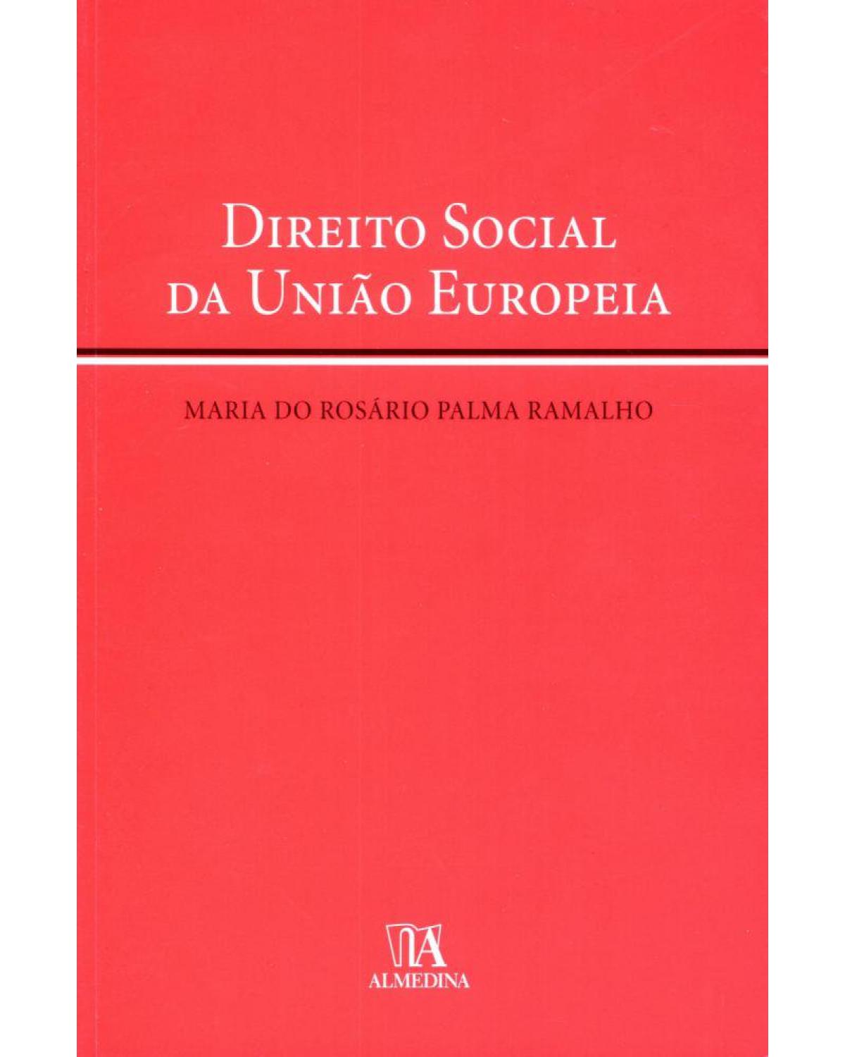 Direito social da União Europeia - 1ª Edição | 2009