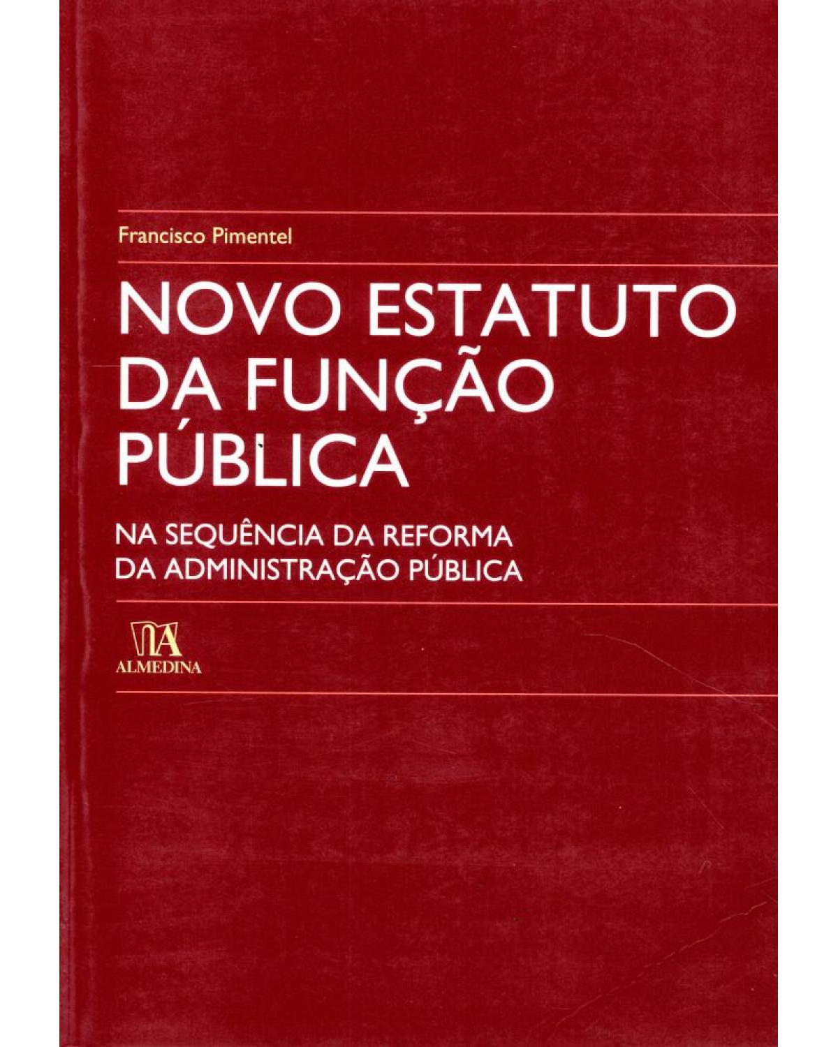 Novo estatuto da função pública: na sequência da reforma da administração pública - 1ª Edição | 2010