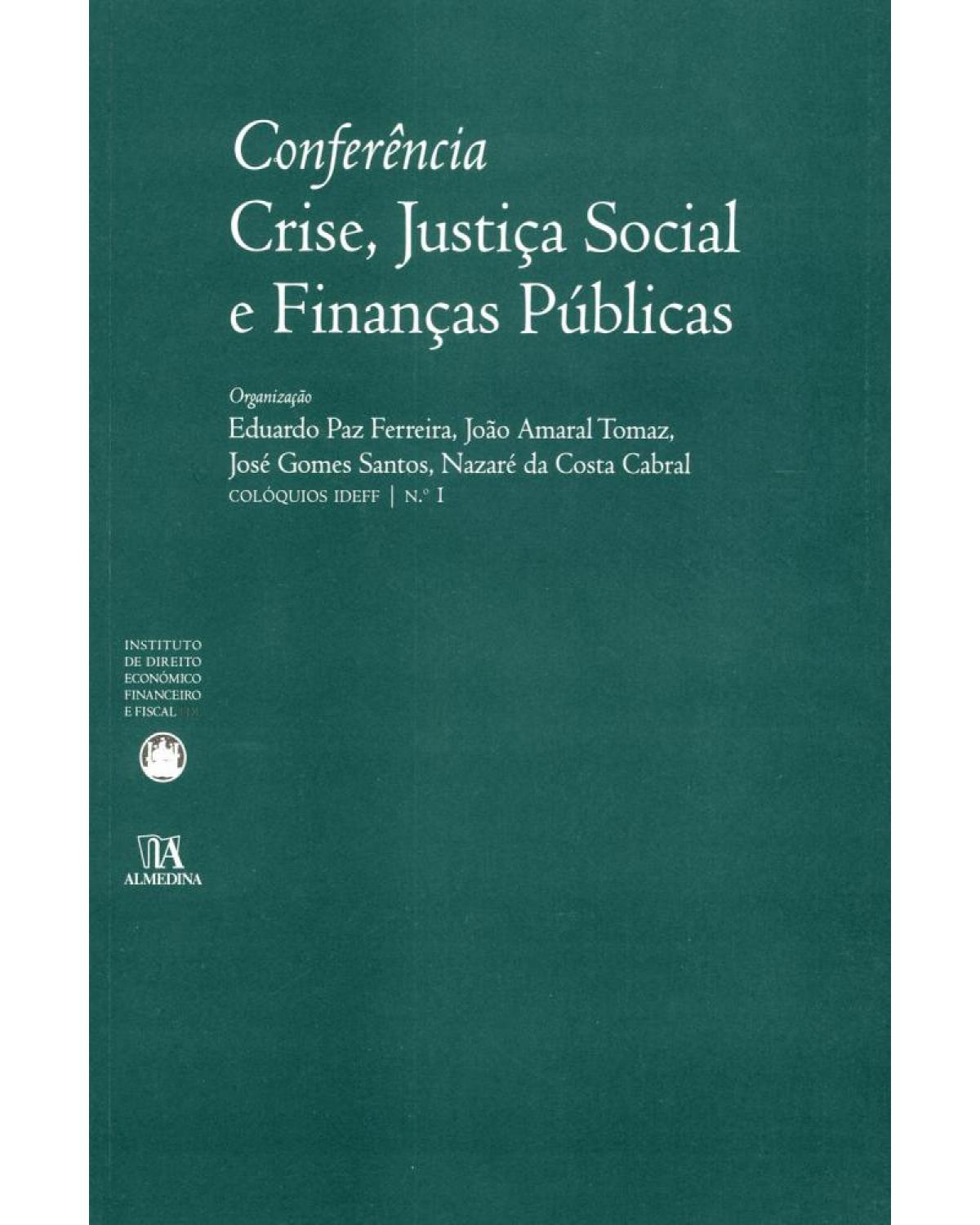 Conferência: Crise, justiça social e finanças públicas - 1ª Edição | 2010