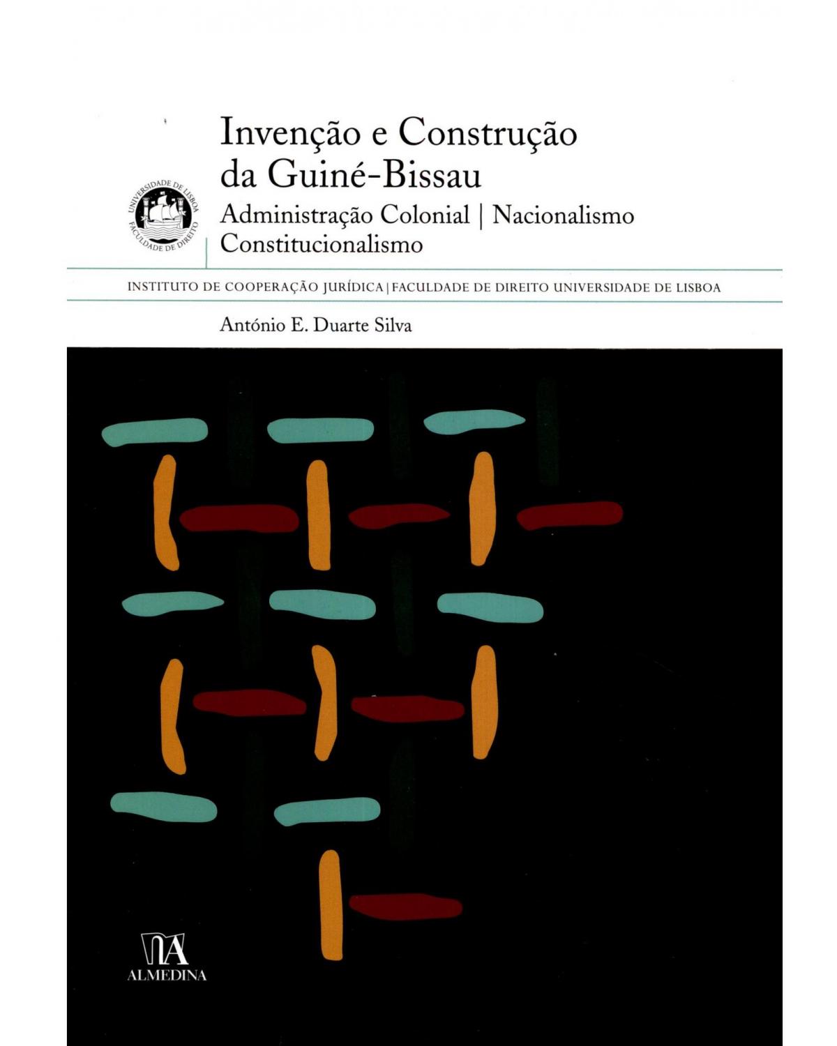 Invenção e construção da Guiné-Bissau - 1ª Edição | 2010