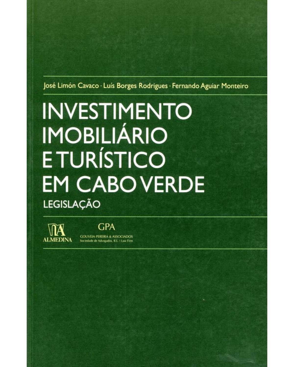 Investimento imobiliário e turístico em Cabo Verde: legislação - 1ª Edição | 2010