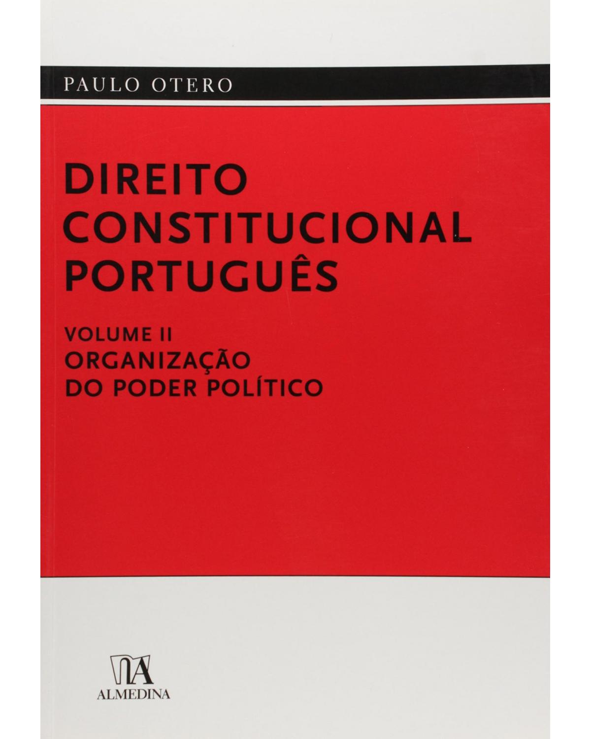 Direito constitucional português - Volume 2: organização do poder político - 1ª Edição | 2010