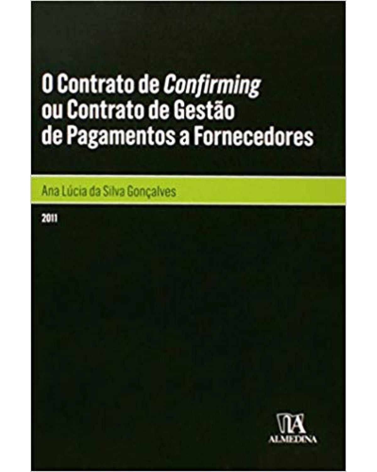 O contrato de confirming ou contrato de gestão de pagamentos a fornecedores - 1ª Edição | 2011