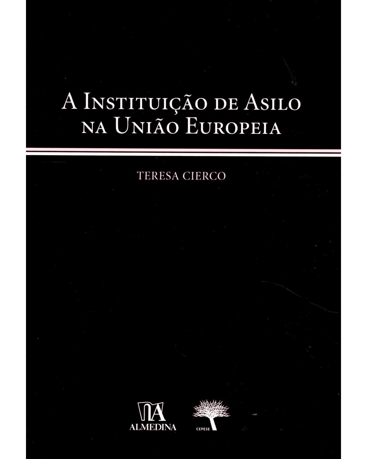 A instituição de asilo na União Europeia - 1ª Edição | 2010